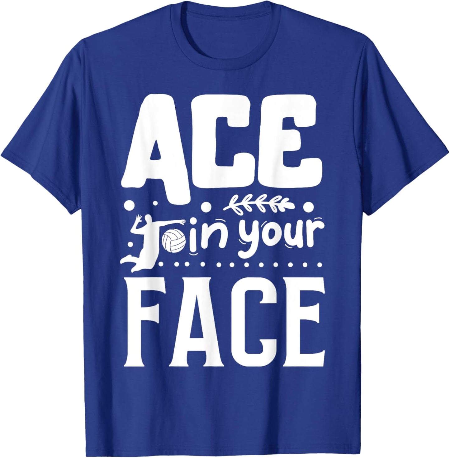 Ace In Your Face | Volleyball T-Shirt - T-Shirt | Royal