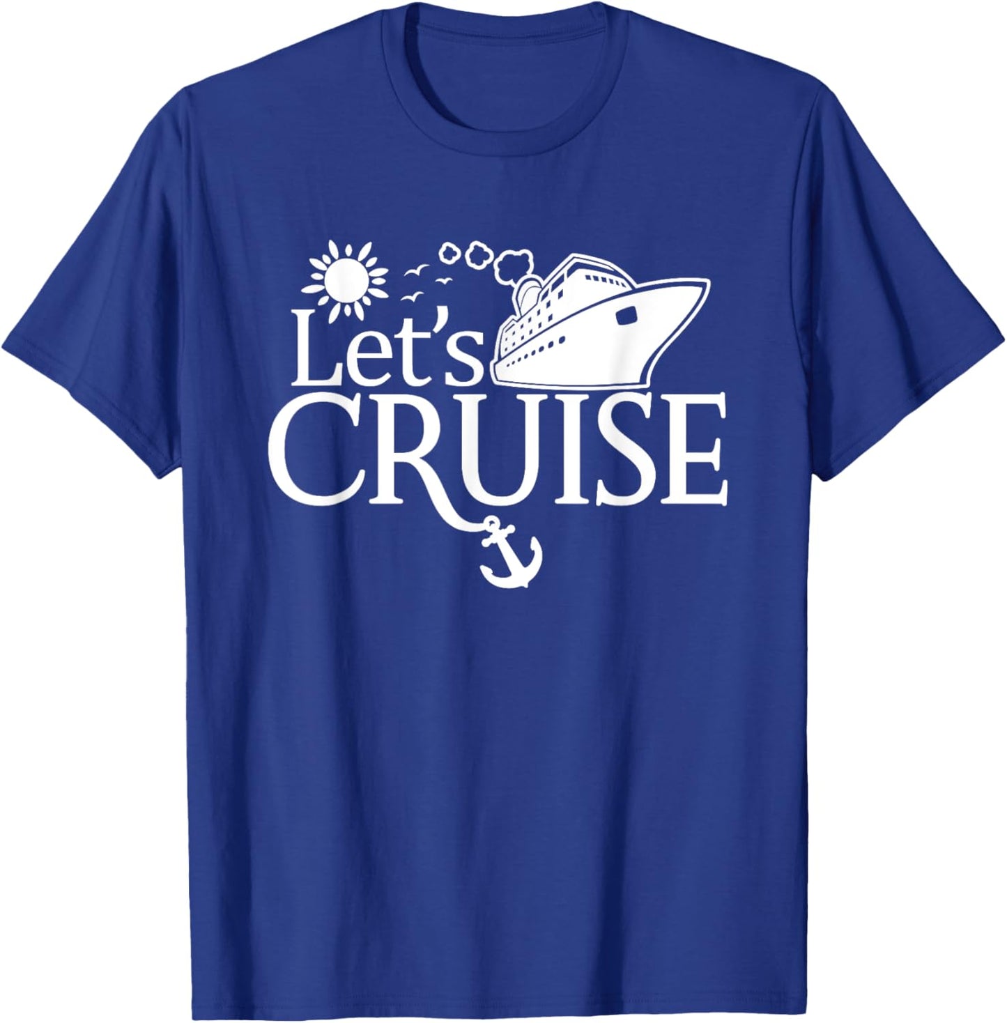Let's Cruise, Men Women Kids, Vacation Family Matching T-Shirt - T-Shirt | Royal
