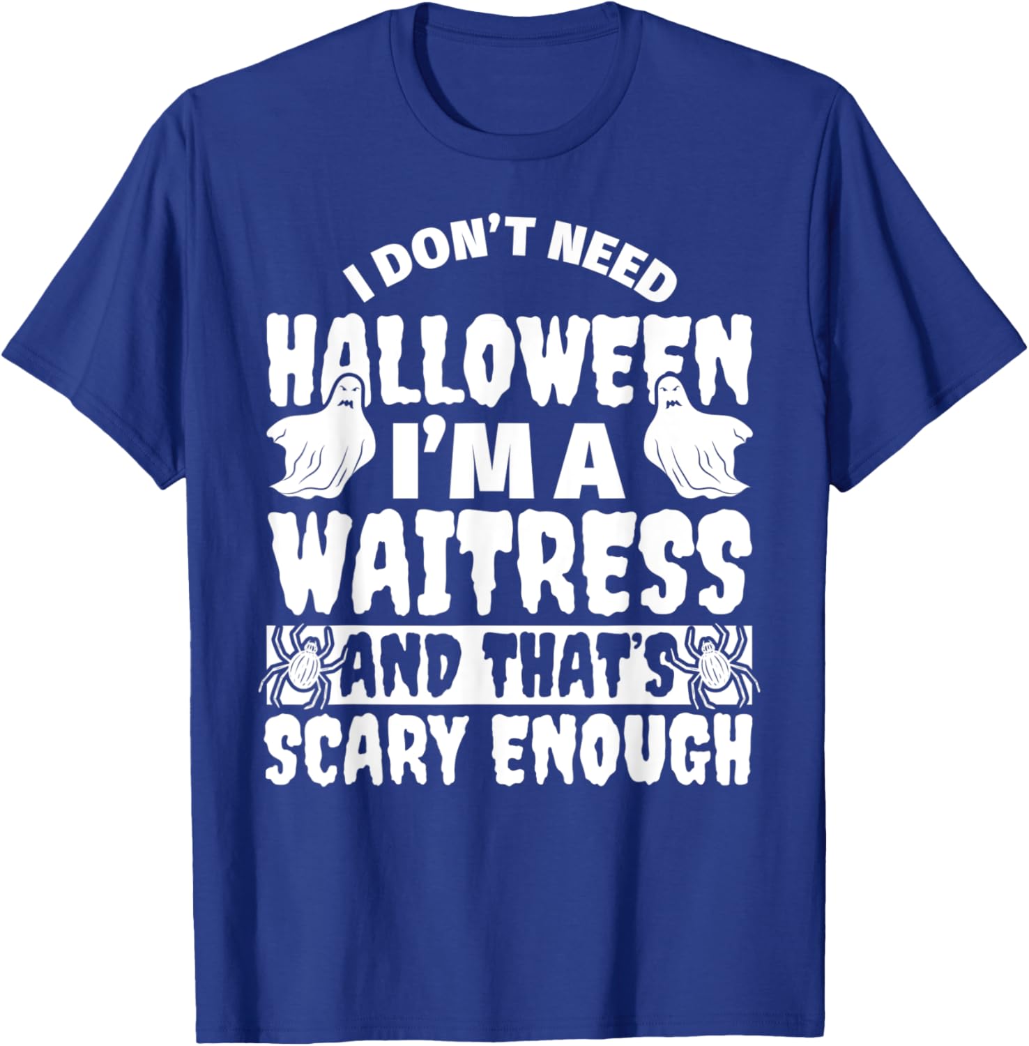 WAITRESS Halloween Funny T-Shirt - T-Shirt | Royal