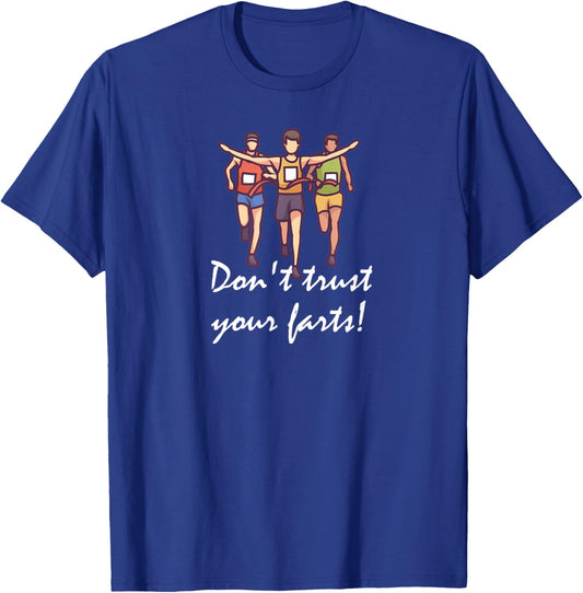 Don't trust your farts! T-Shirt - T-Shirt | Royal