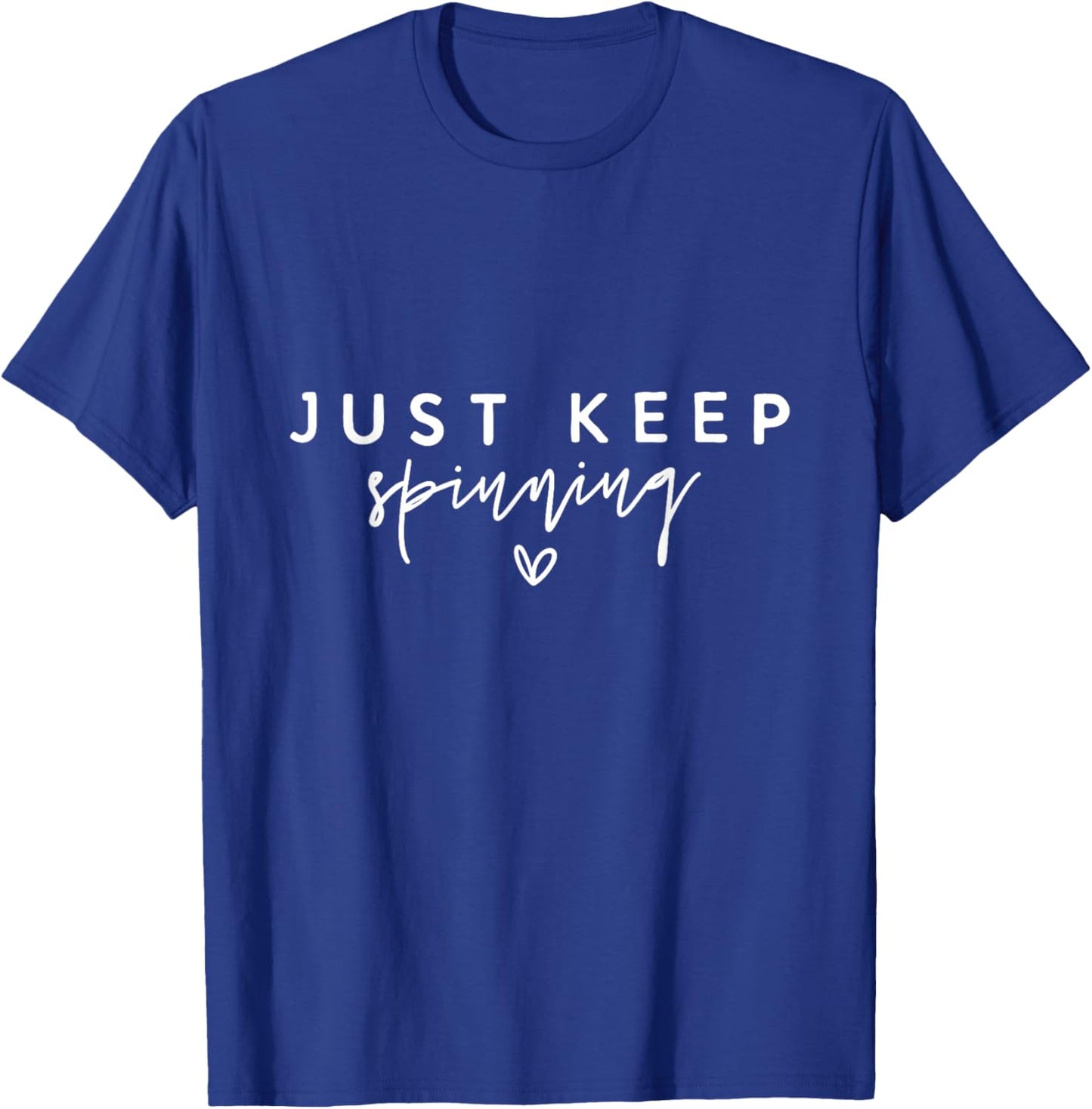 Just Keep Spinning Funny Spin Class Cycling T-Shirt - T-Shirt | Royal