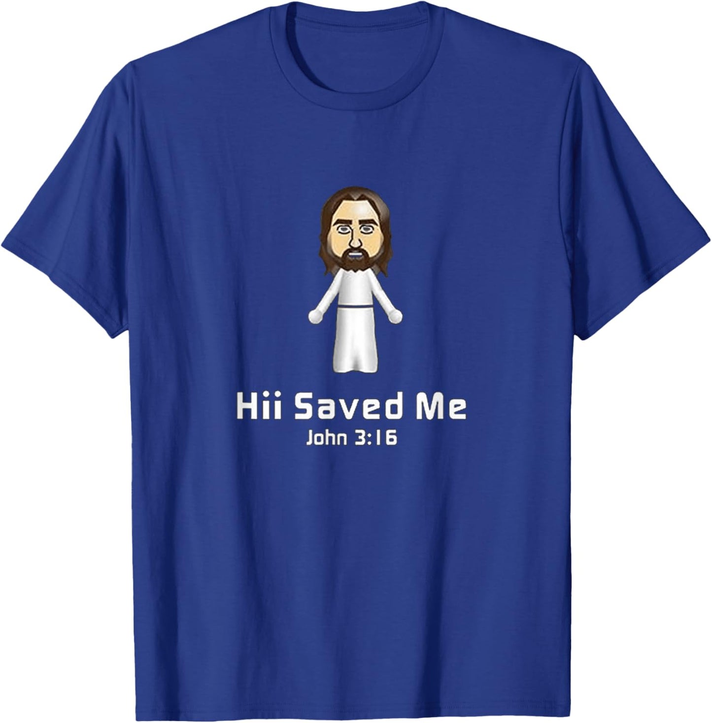 Hii Saved Me John 3:16 - Jesus T-Shirt - T-Shirt | Royal