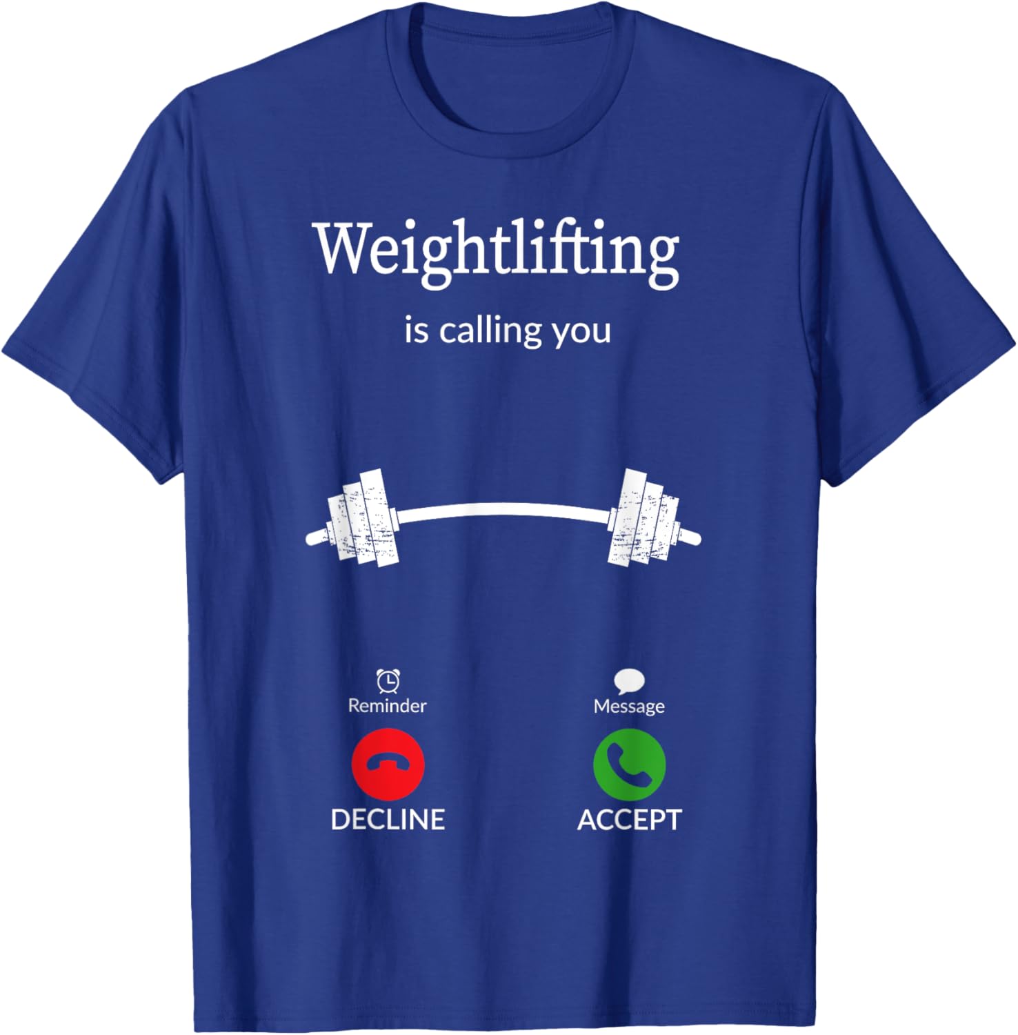 Weightlifting Calling You Funny Gym Fitness Workout T-Shirt - T-Shirt | Royal