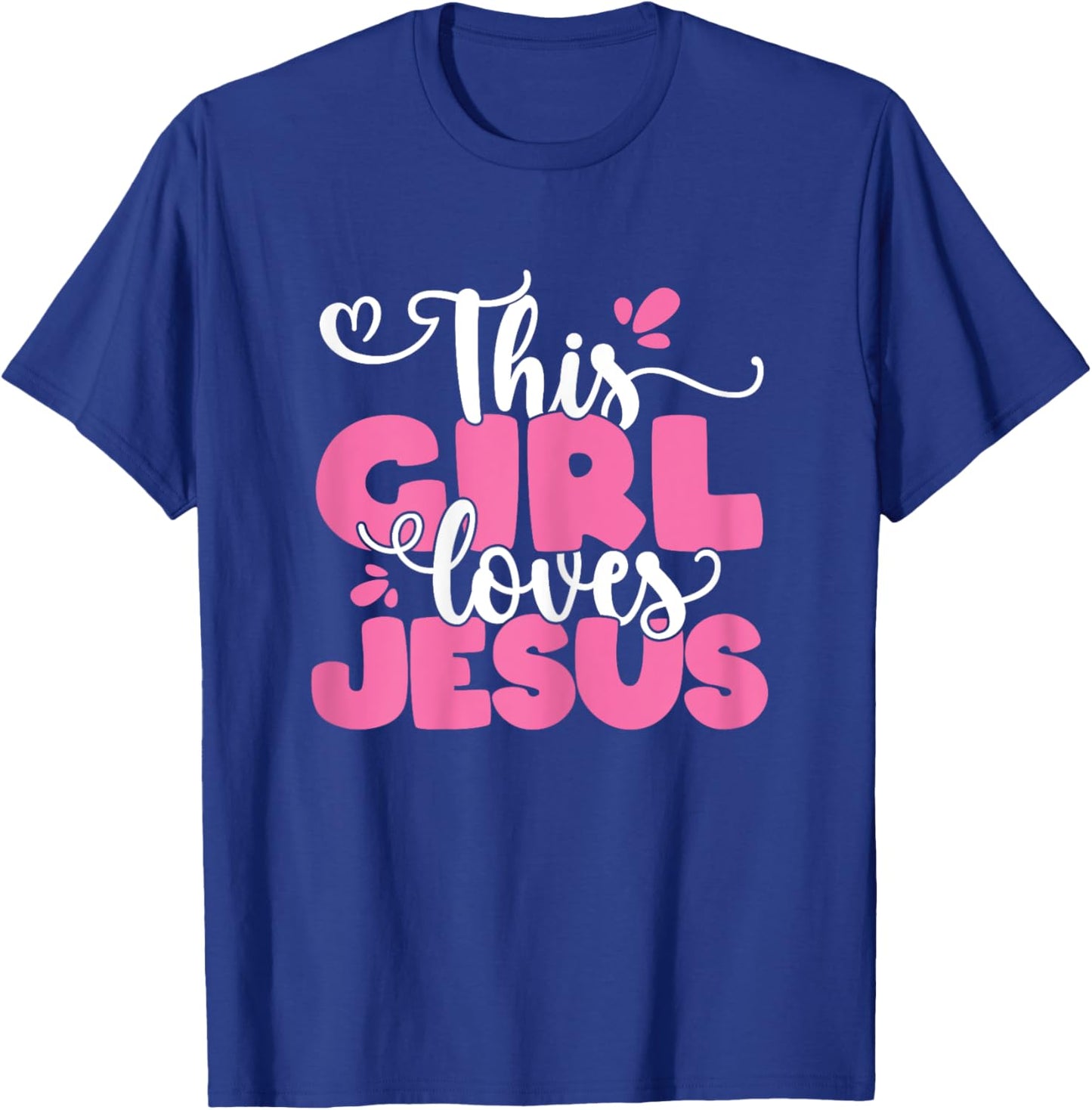 This Girl Loves Jesus Cute Christian Faith Religious Women T-Shirt - T-Shirt | Royal