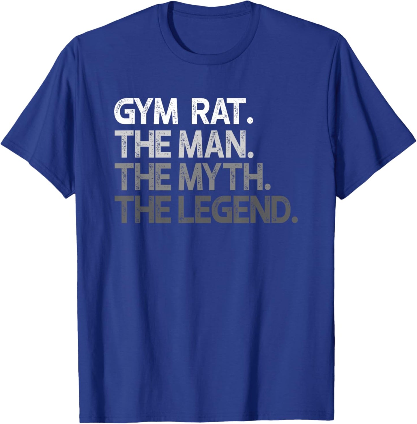 Gym Rat Man The Myth Legend Gift T-Shirt - T-Shirt | Royal