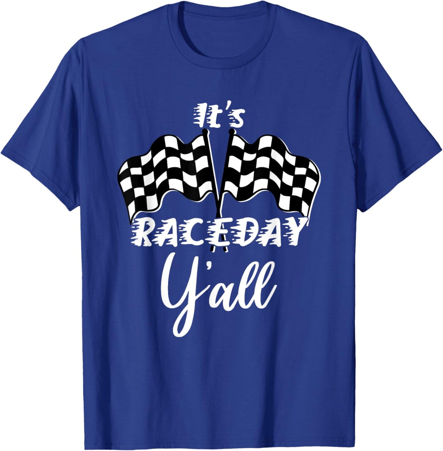 Dirt Track Racing Raceday Y'all Checkered Flag Racing Quote T-Shirt - T-Shirt | Royal