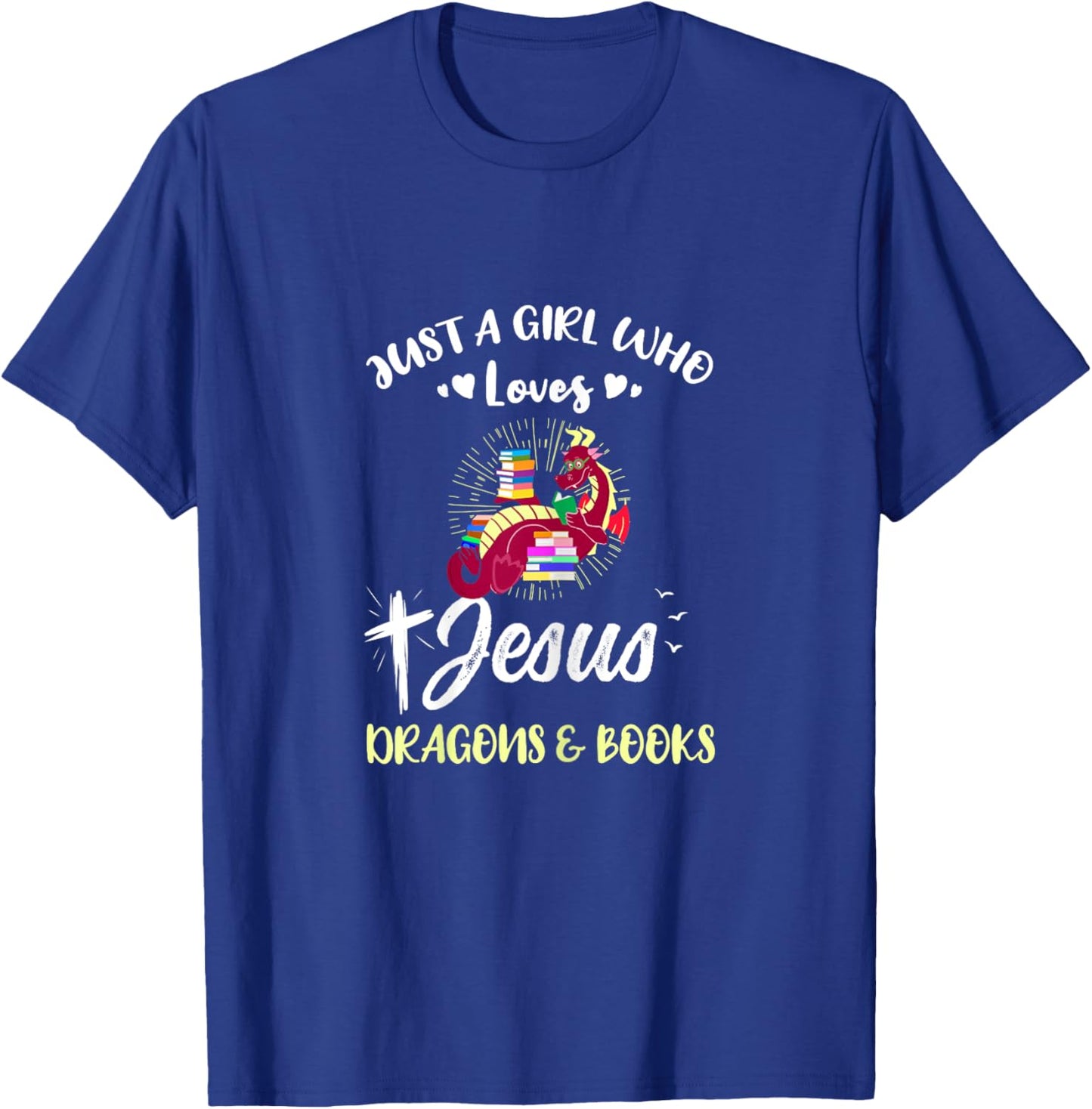 Just A Girl Who Loves Jesus Dragons And Books T-Shirt - T-Shirt | Royal