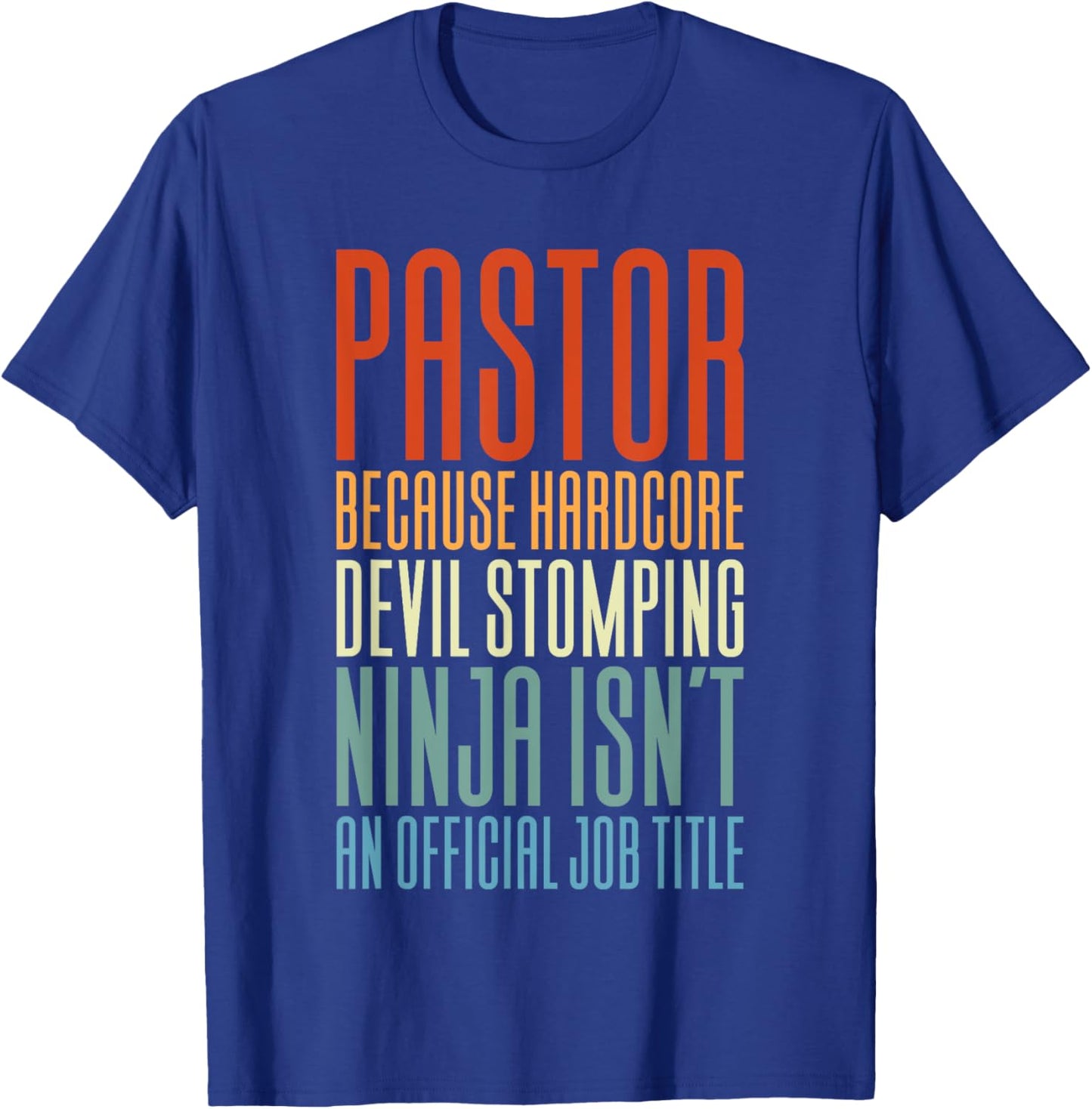 Pastor Because Devil Stomping Ninja Isn't Job Title T-Shirt - T-Shirt | Royal
