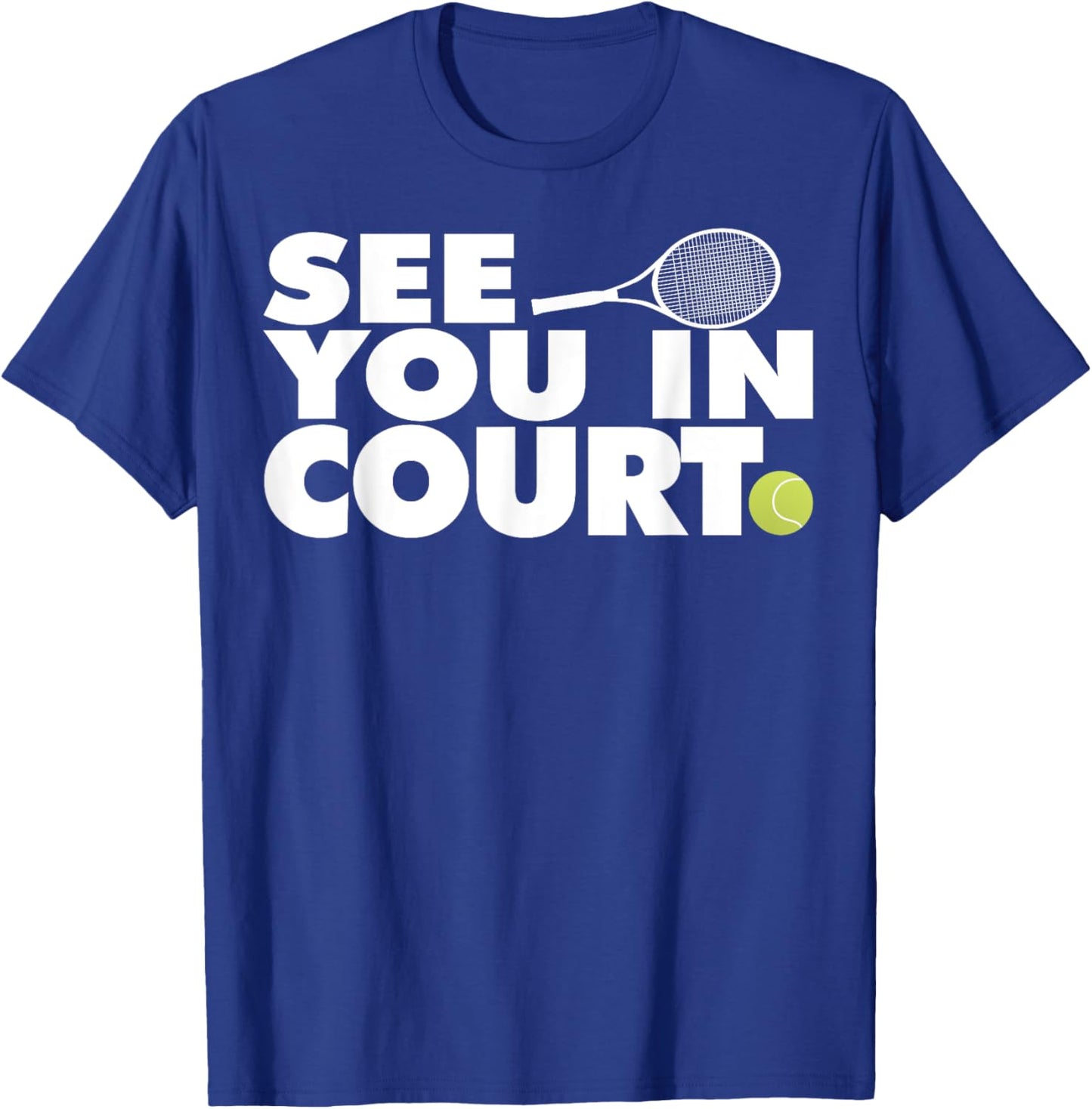 See You in Court Tennis T-Shirt - T-Shirt | Royal