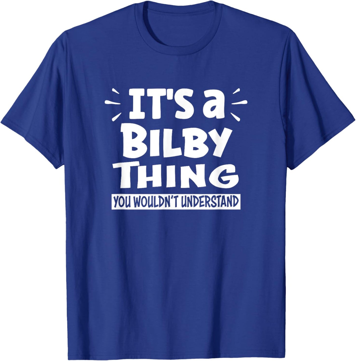 It's A Bilby Thing You Wouldn't Understand Aninal Lovers T-Shirt - T-Shirt | Royal