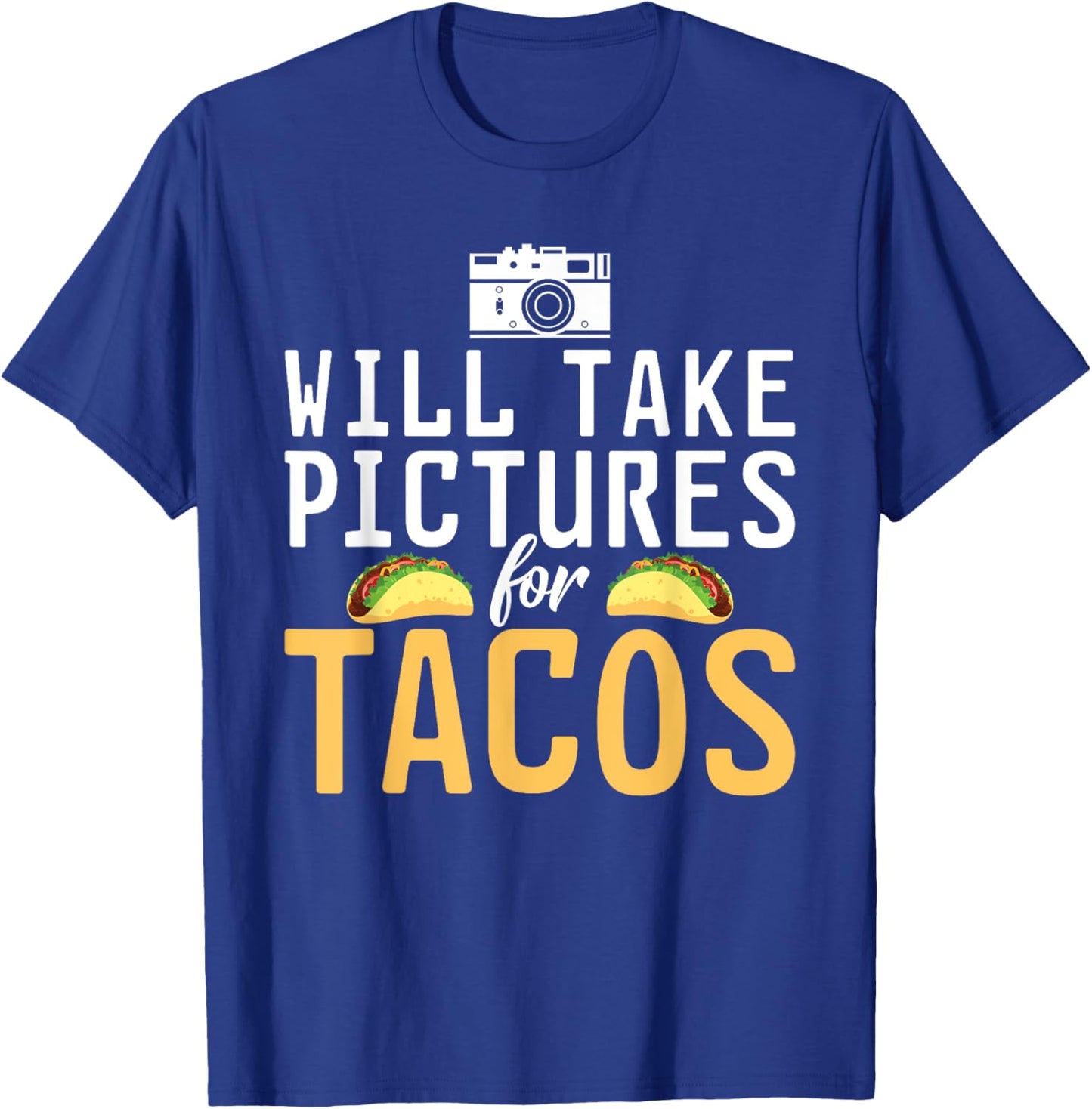Will take Pictures for Tacos Photo Camera Photography T-Shirt - T-Shirt | Royal