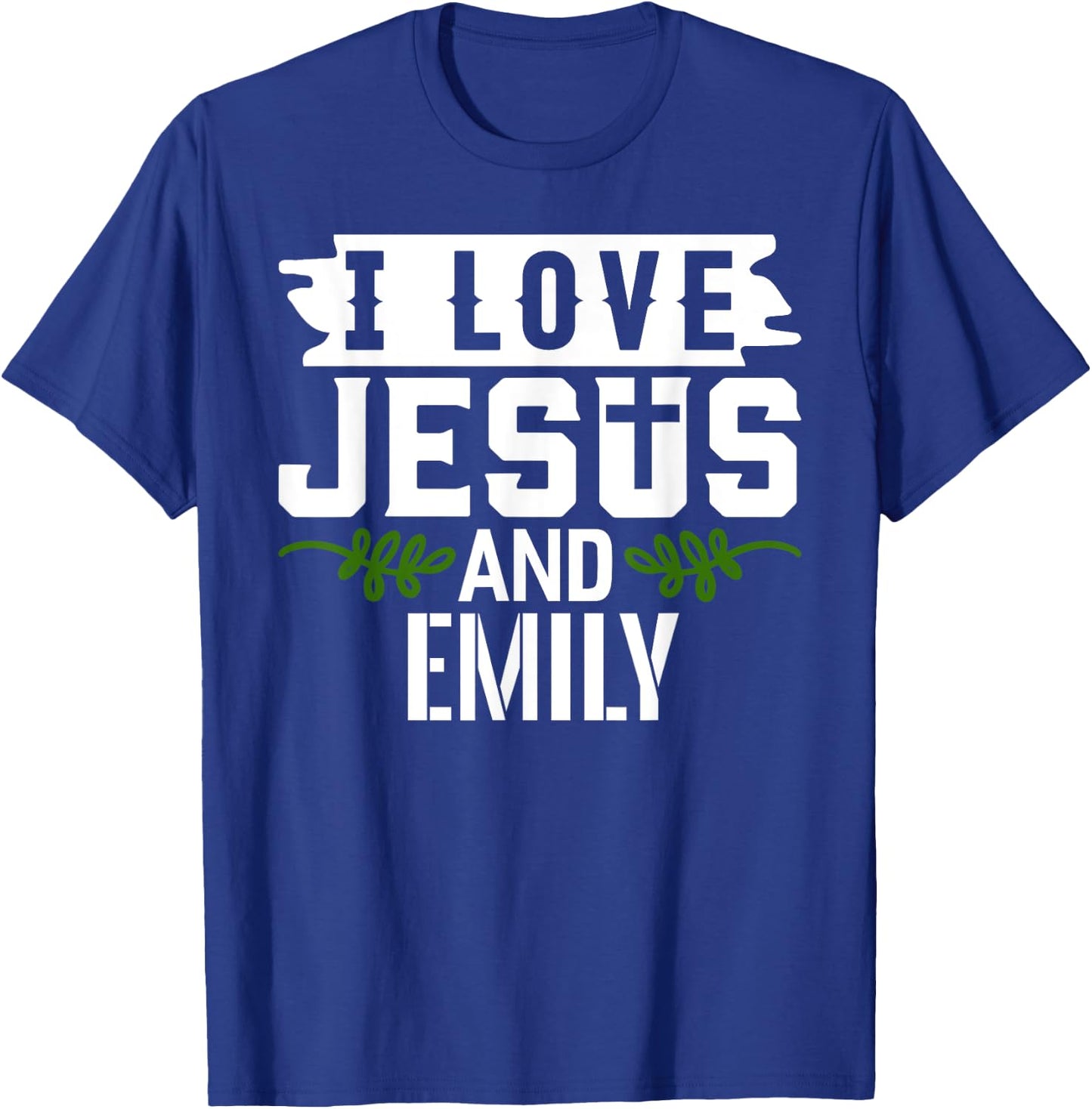 I Love Jesus And EMILY Name EMILY T-Shirt - T-Shirt | Royal