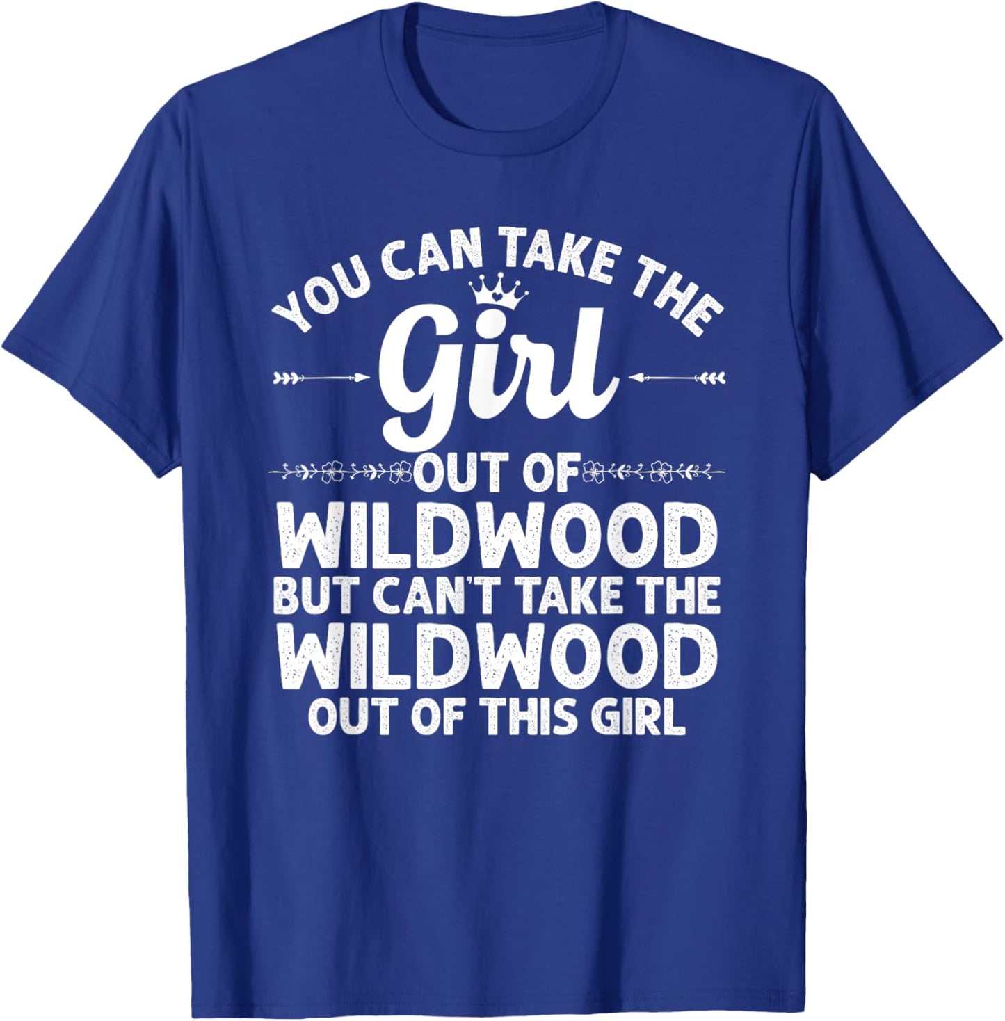 Girl Out Of WILDWOOD NJ NEW JERSEY Gift Funny Home Roots USA T-Shirt - T-Shirt | Royal