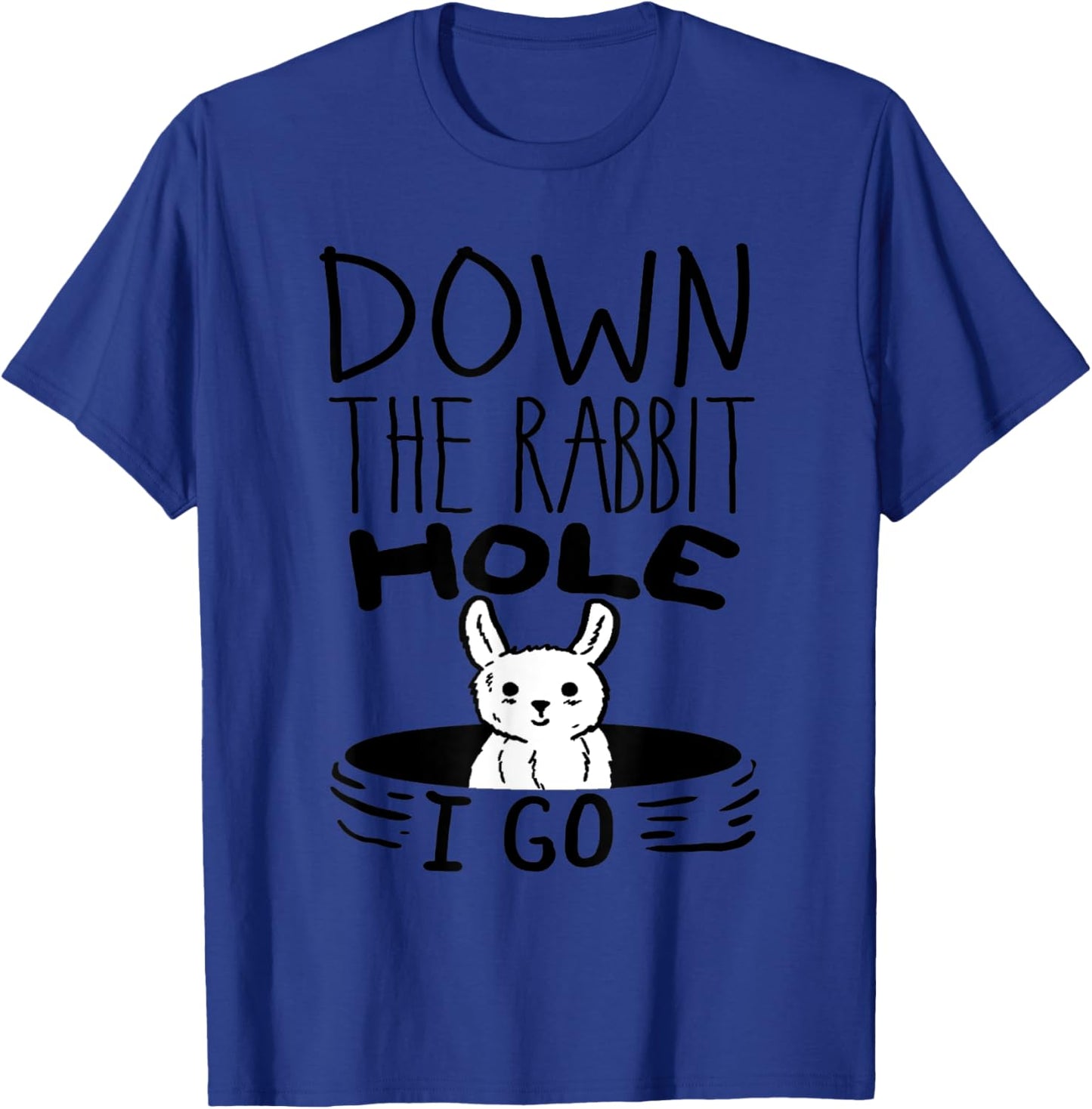 ORIGINAL Down The Rabbit Hole I Go Funny Cute Easter T-Shirt - T-Shirt | Royal