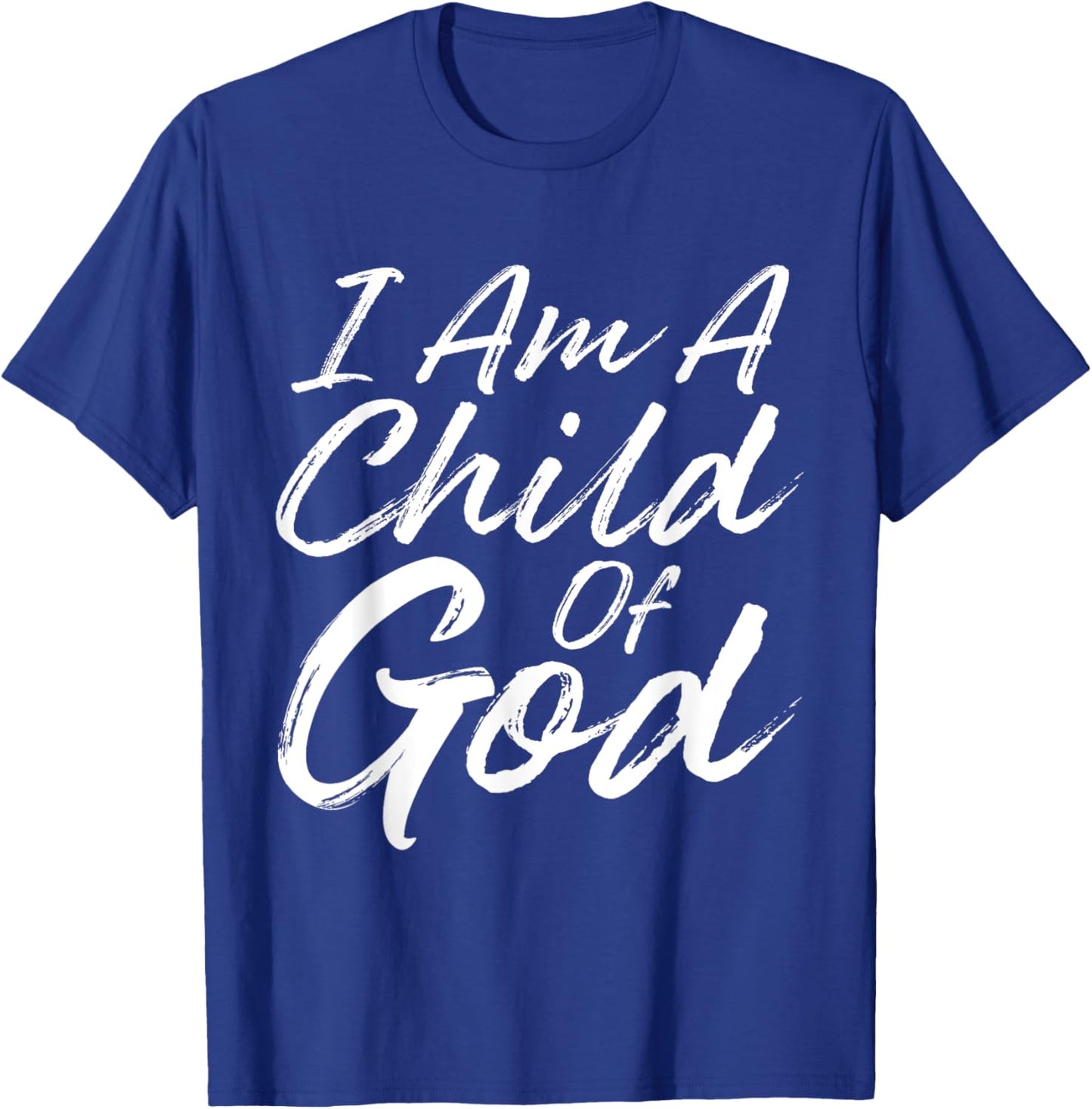 I Am a Child Of God Shirt Godly Christian Faith T-Shirt - T-Shirt | Royal