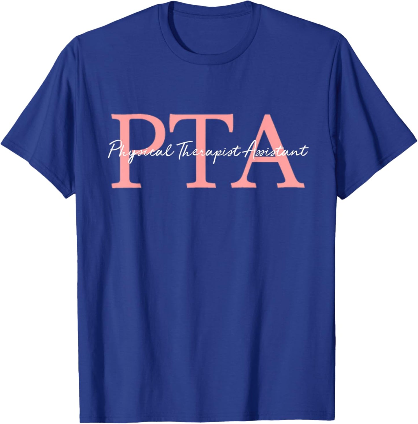 Stay Fit and Healthy Ideas Physical Therapist Assistant PTA -Adults Black Cotton Blend Short Sleeve T-Shirt - T-Shirt | Royal
