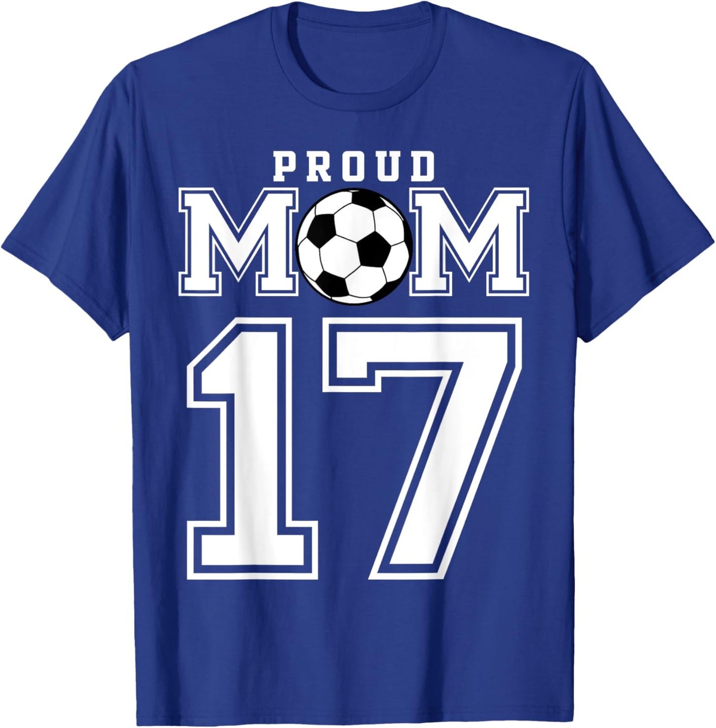 Number 17 Custom Proud Soccer Futbol Mom Personalized Women T-Shirt - T-Shirt | Royal