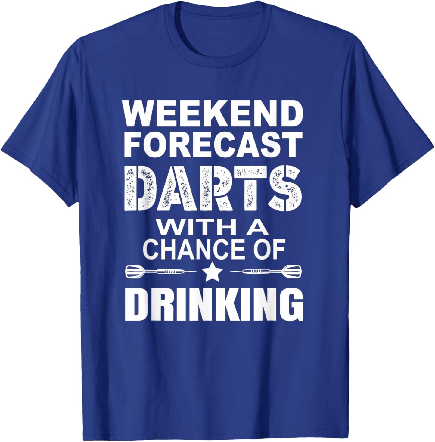 Weekend Forecast Dart With A Chance OF Drinking Themed T-Shirt - T-Shirt | Royal