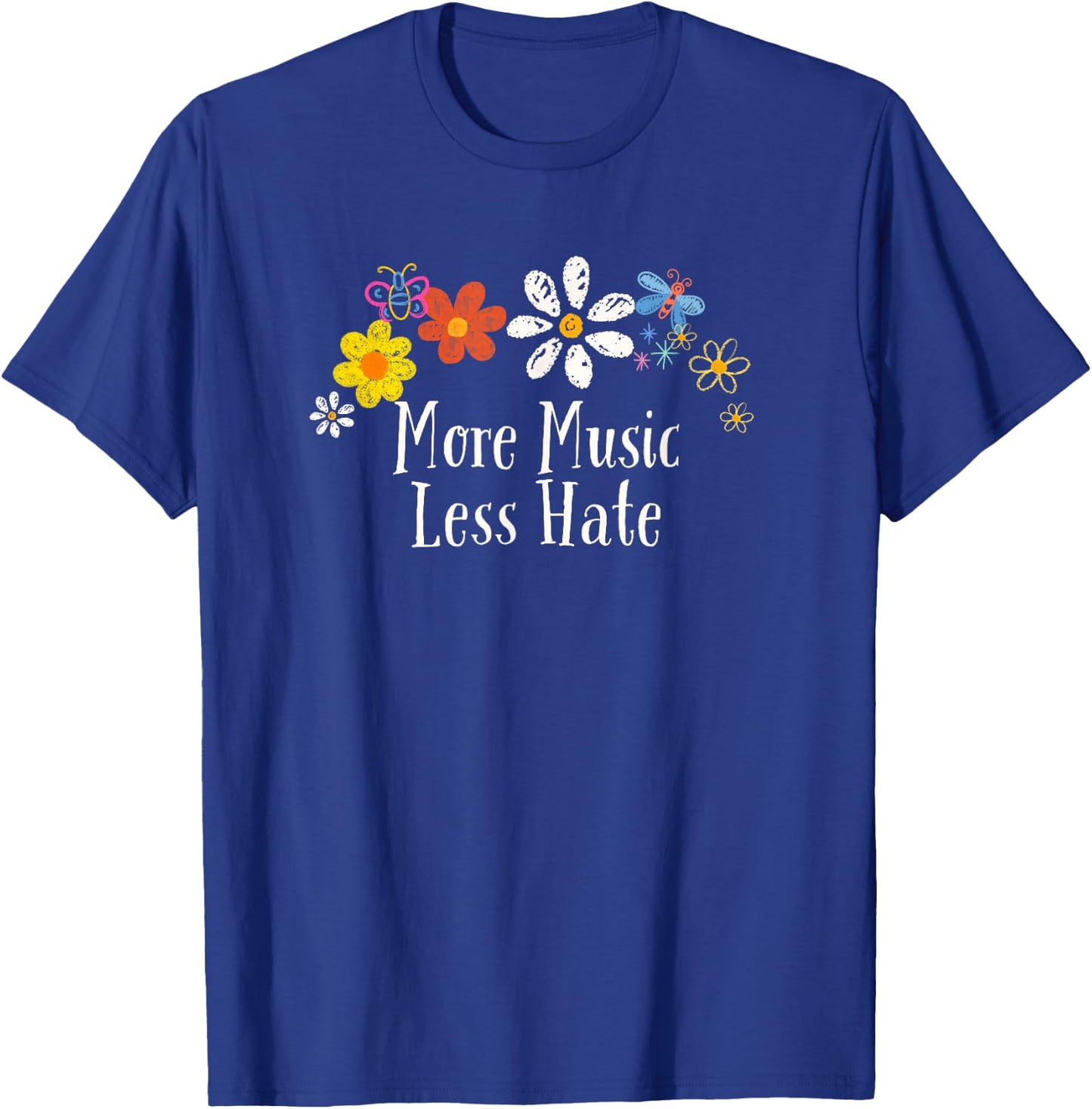 Funny More Music Less Hate Saying Flowers T-Shirt - T-Shirt | Royal