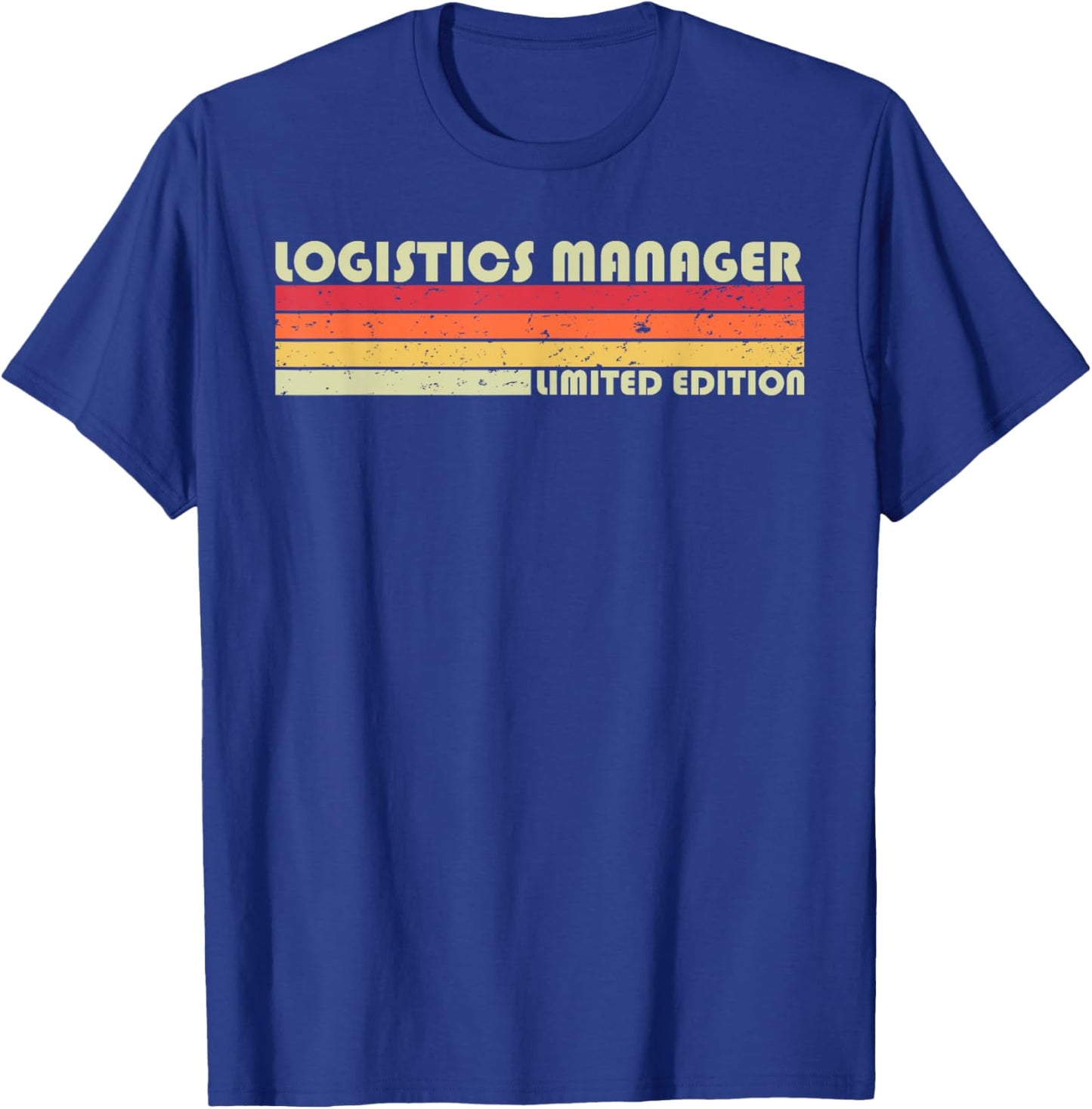 LOGISTICS MANAGER Funny Job Title Profession Birthday Worker T-Shirt - T-Shirt | Royal