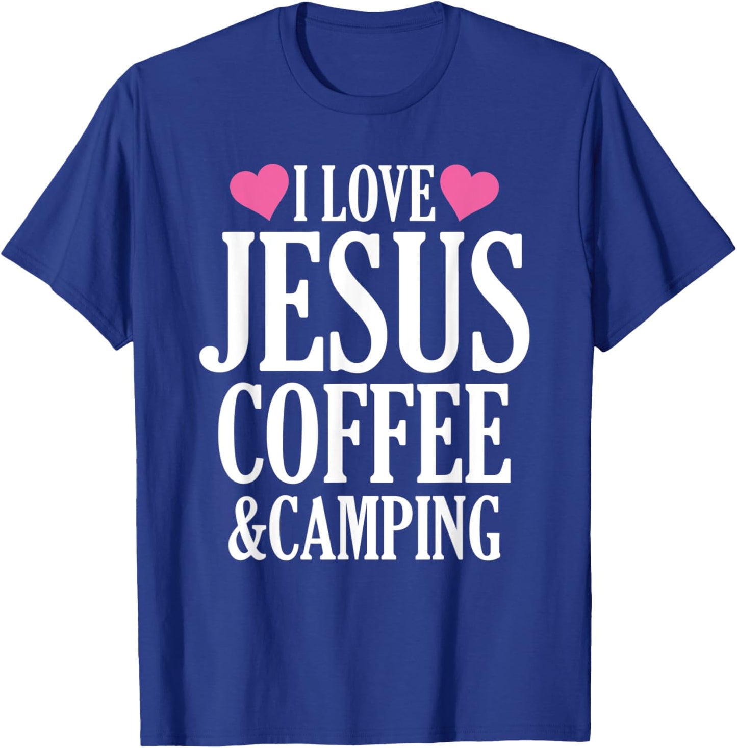 I Love Jesus Coffee And Camping T-Shirt - T-Shirt | Royal