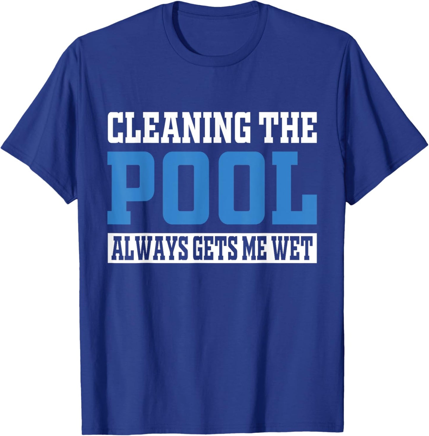 Pool Guy & Pool Cleaner Design for Pool Service & Pool Boy T-Shirt - T-Shirt | Royal