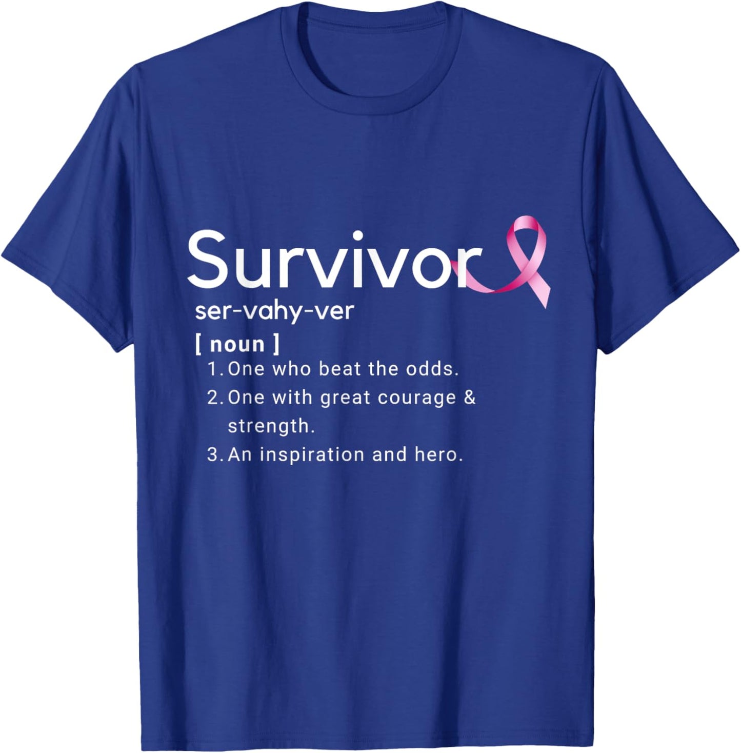 Survivor Definition Shirt For Breast Cancer Survivors T-Shirt - T-Shirt | Royal