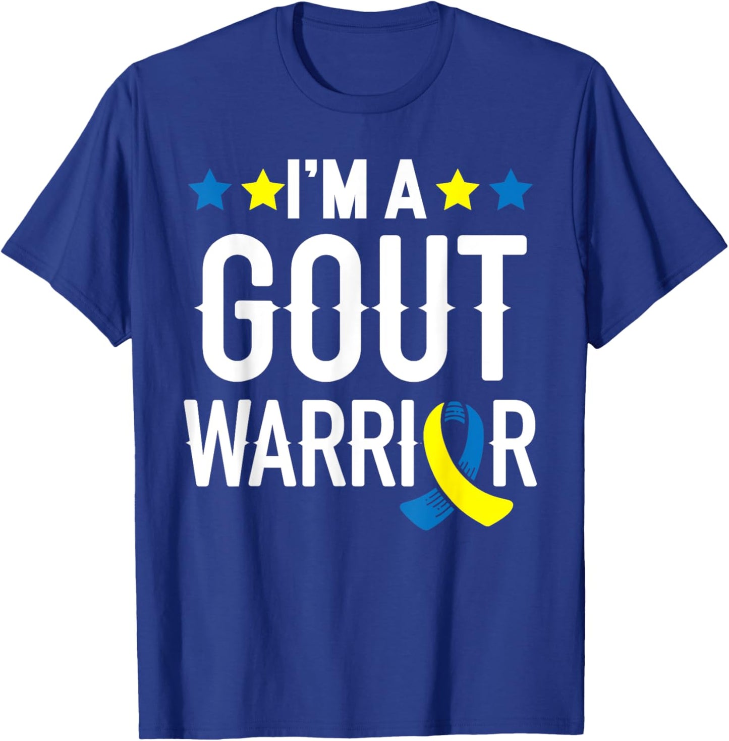 I'm A Gout Warrior Podagra Gout Awareness Disease Arthritis T-Shirt - T-Shirt | Royal