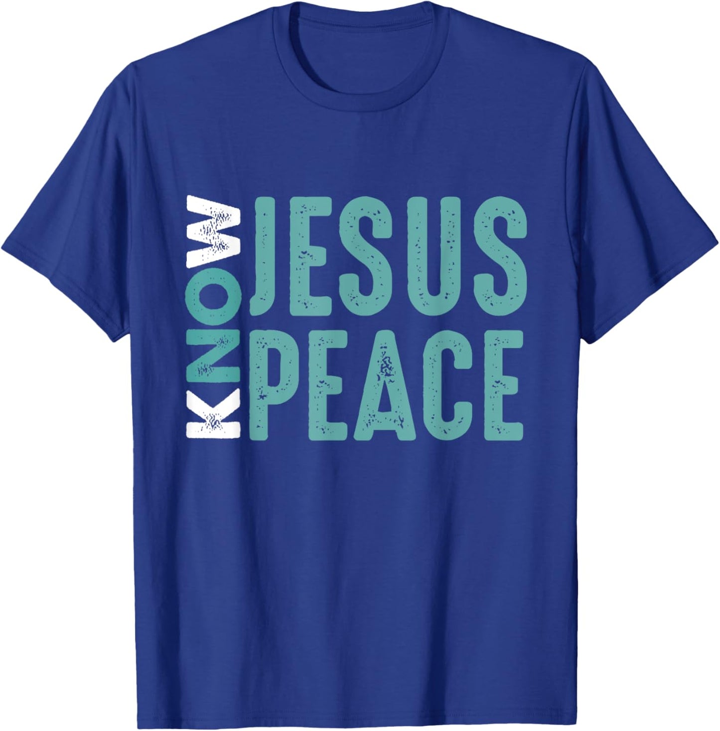 Jesus Christian Bible Verse Scripture Know Jesus Know Peace T-Shirt - T-Shirt | Royal