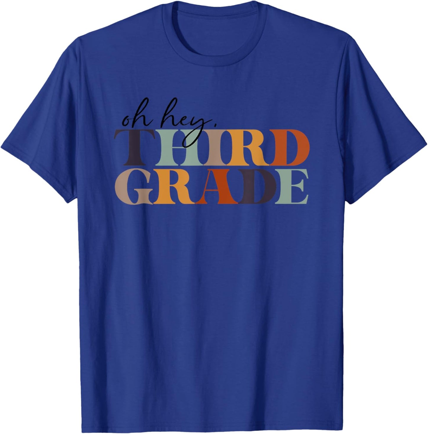 Oh Hey Third Grade Back to School For Teachers And Students T-Shirt - T-Shirt | Royal