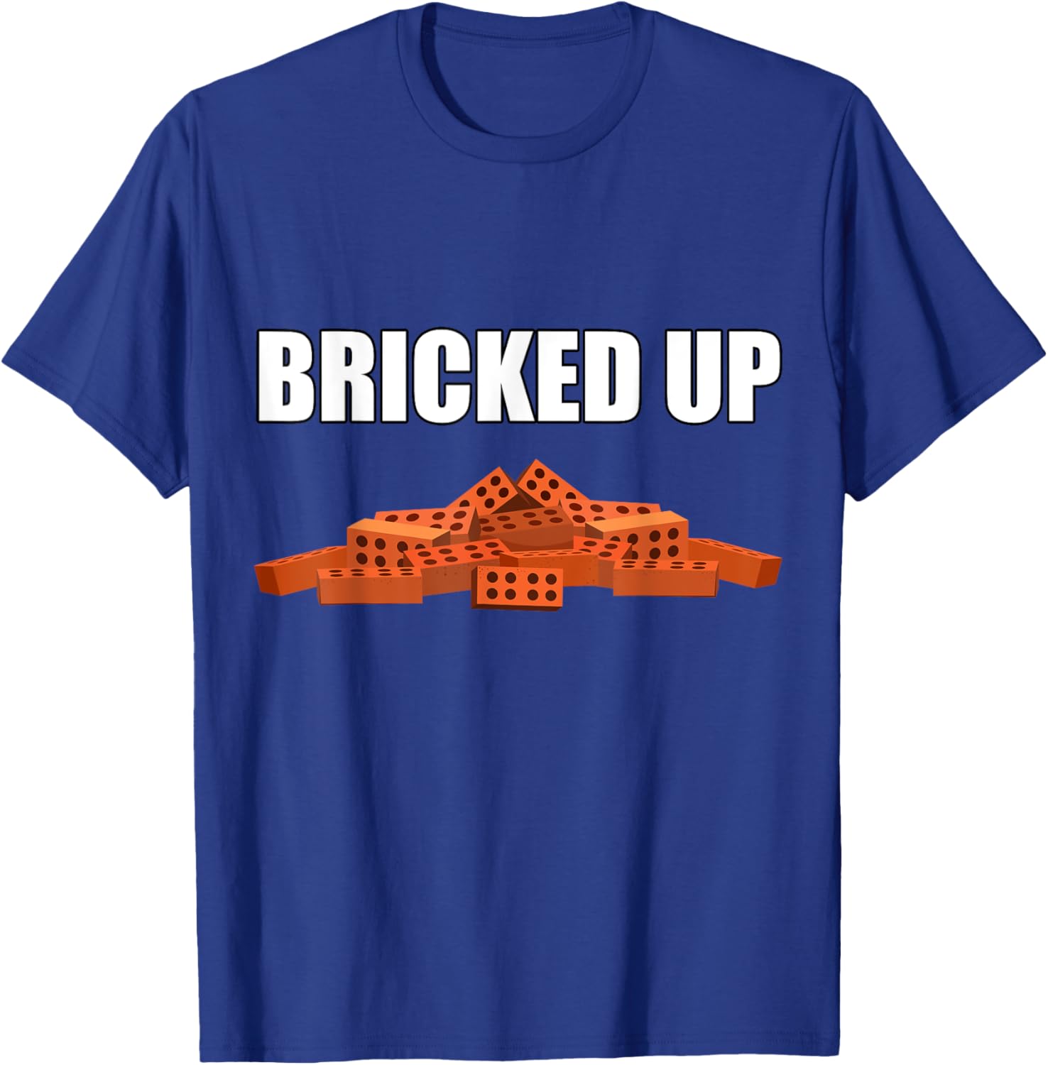 Bricked Up - All Bricked Up Masonry Meme T-Shirt - T-Shirt | Royal