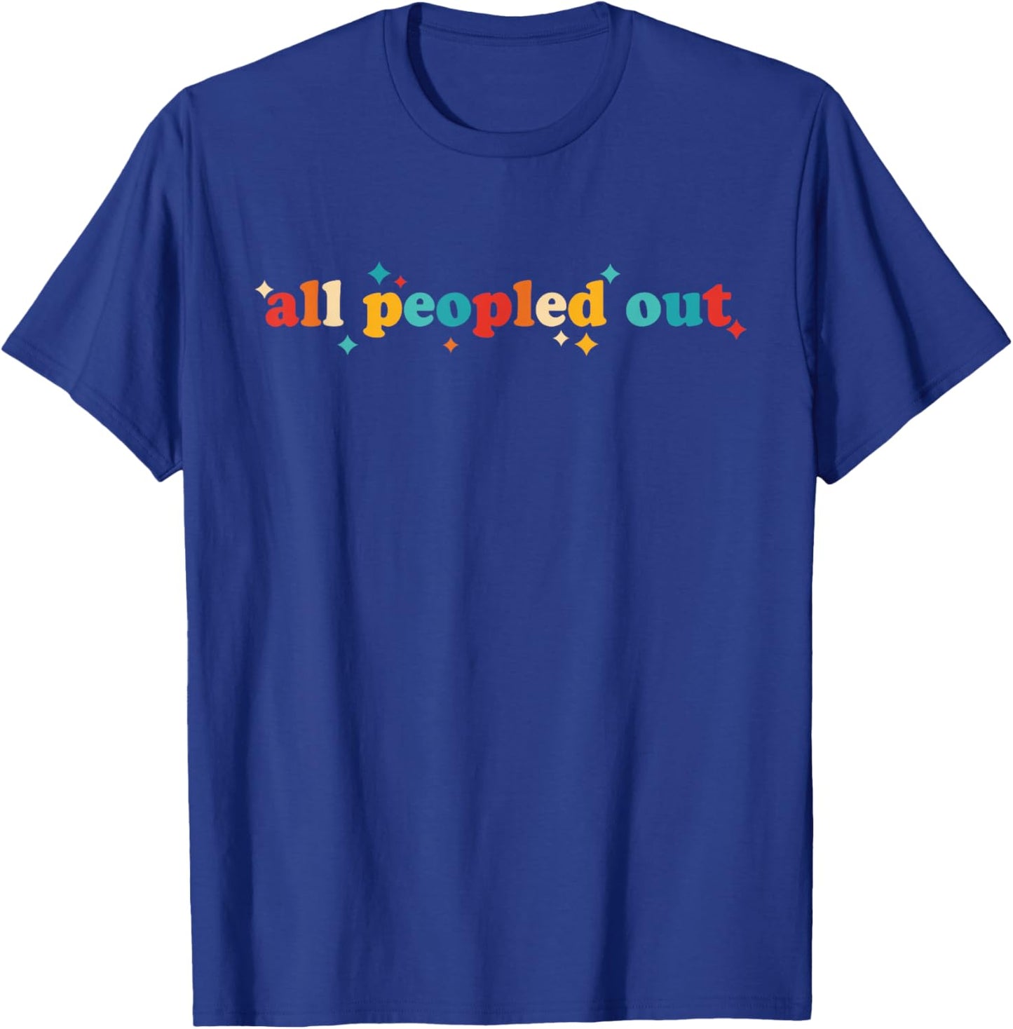 All Peopled Out T-Shirt - T-Shirt | Royal