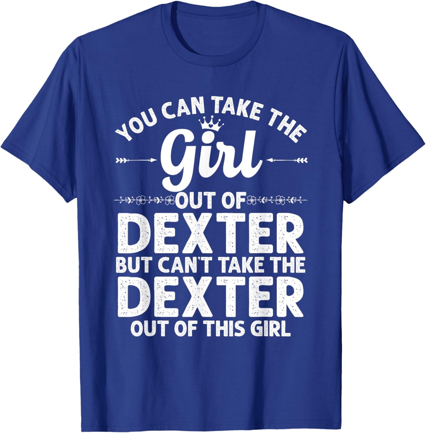 Girl Out Of DEXTER MI MICHIGAN Gift Funny Home Roots USA T-Shirt - T-Shirt | Royal