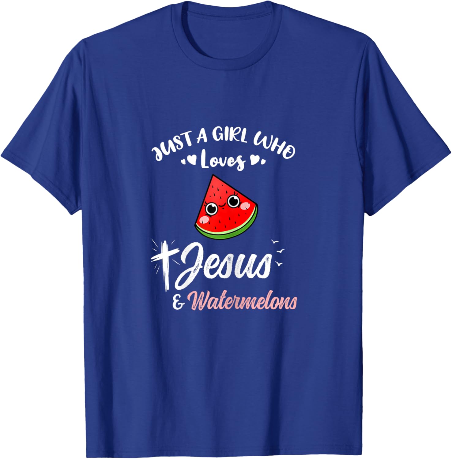 Just A Girl Who Loves Jesus And Watermelons T-Shirt - T-Shirt | Royal