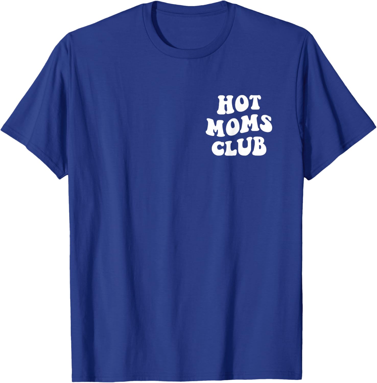 HOT MOMS CLUB Fun Mom Funny Women's Mother's Day X-Small Black Cotton T-Shirt - T-Shirt | Royal