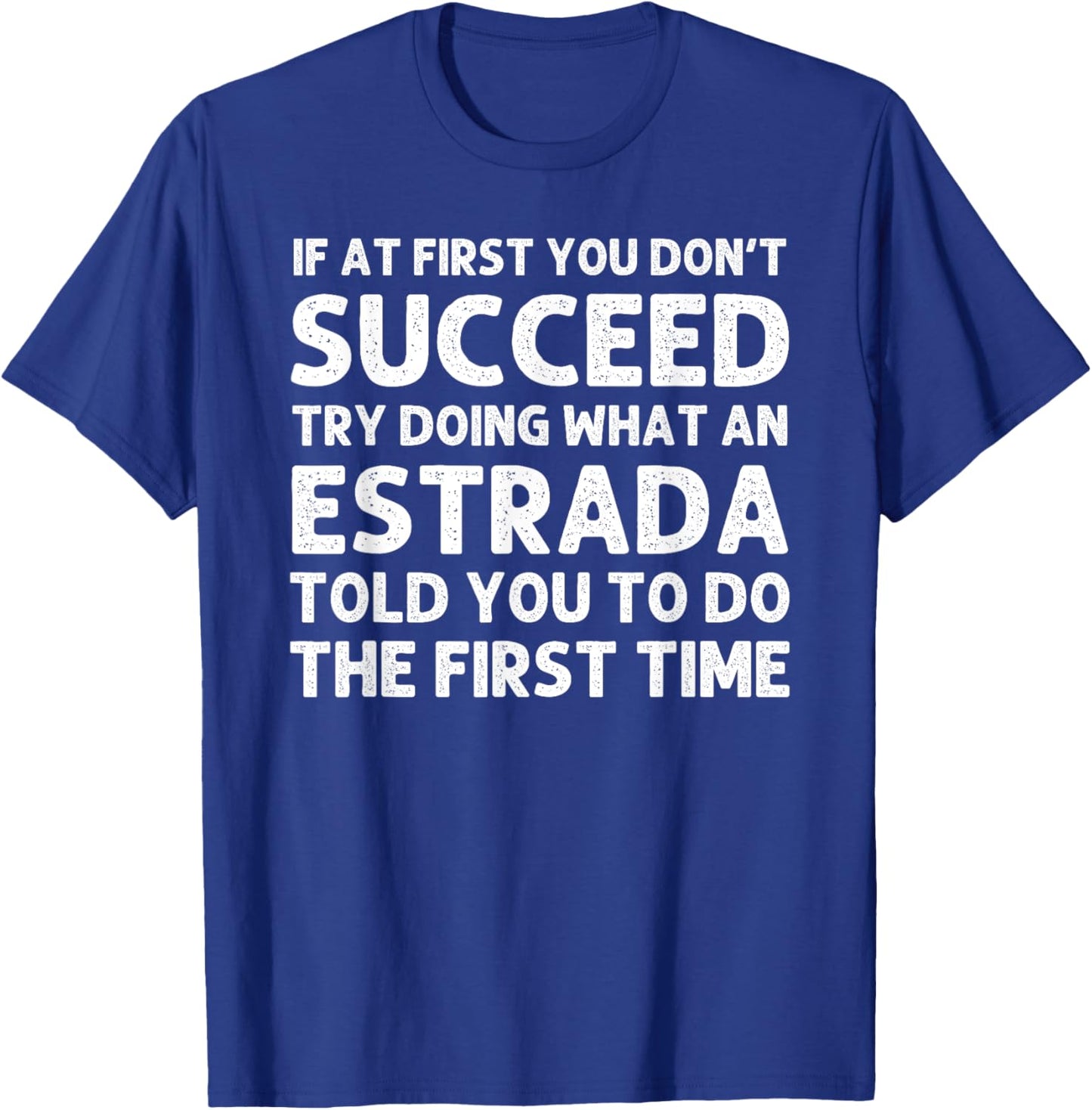 ESTRADA Funny Surname Family Tree Birthday Reunion Idea T-Shirt - T-Shirt | Royal