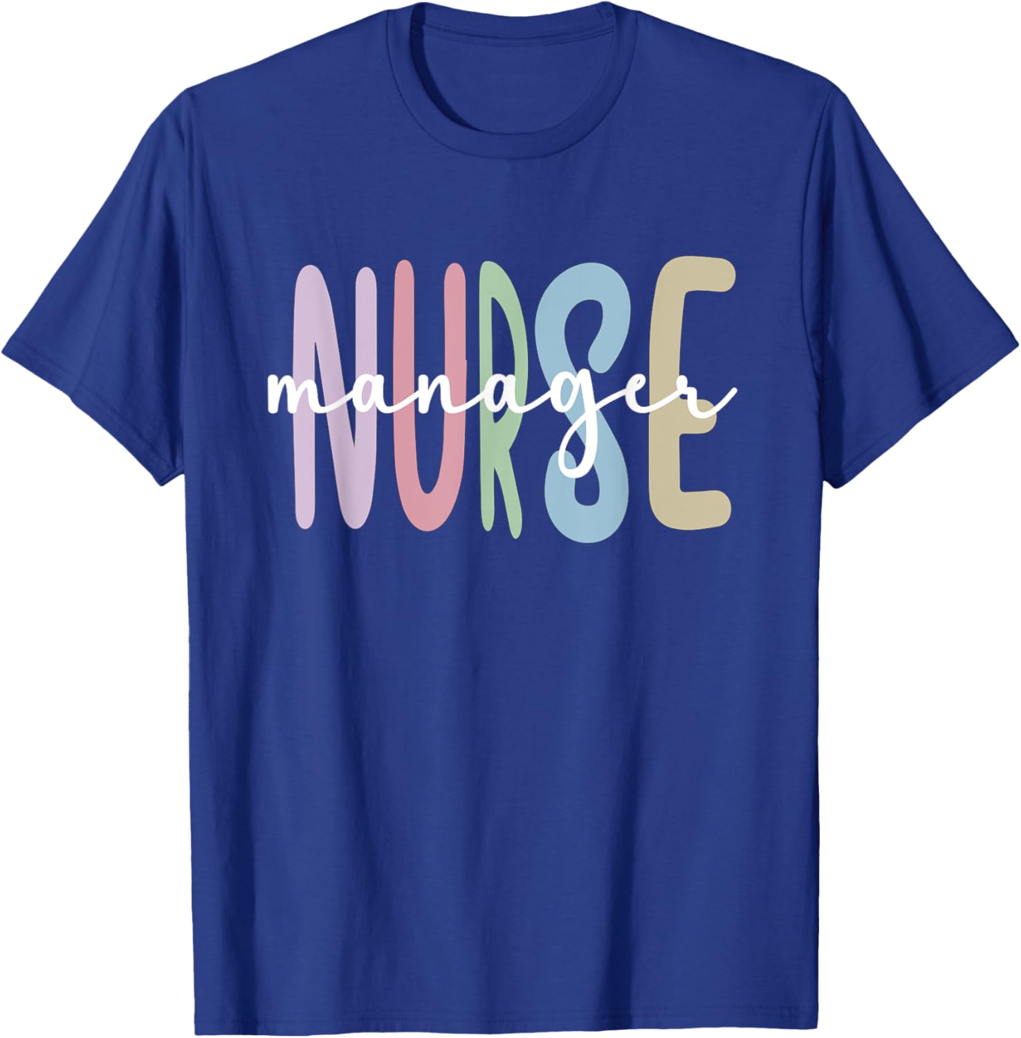 Nurse Manager Appreciation Nursing Nurse Manager T-Shirt - T-Shirt | Royal