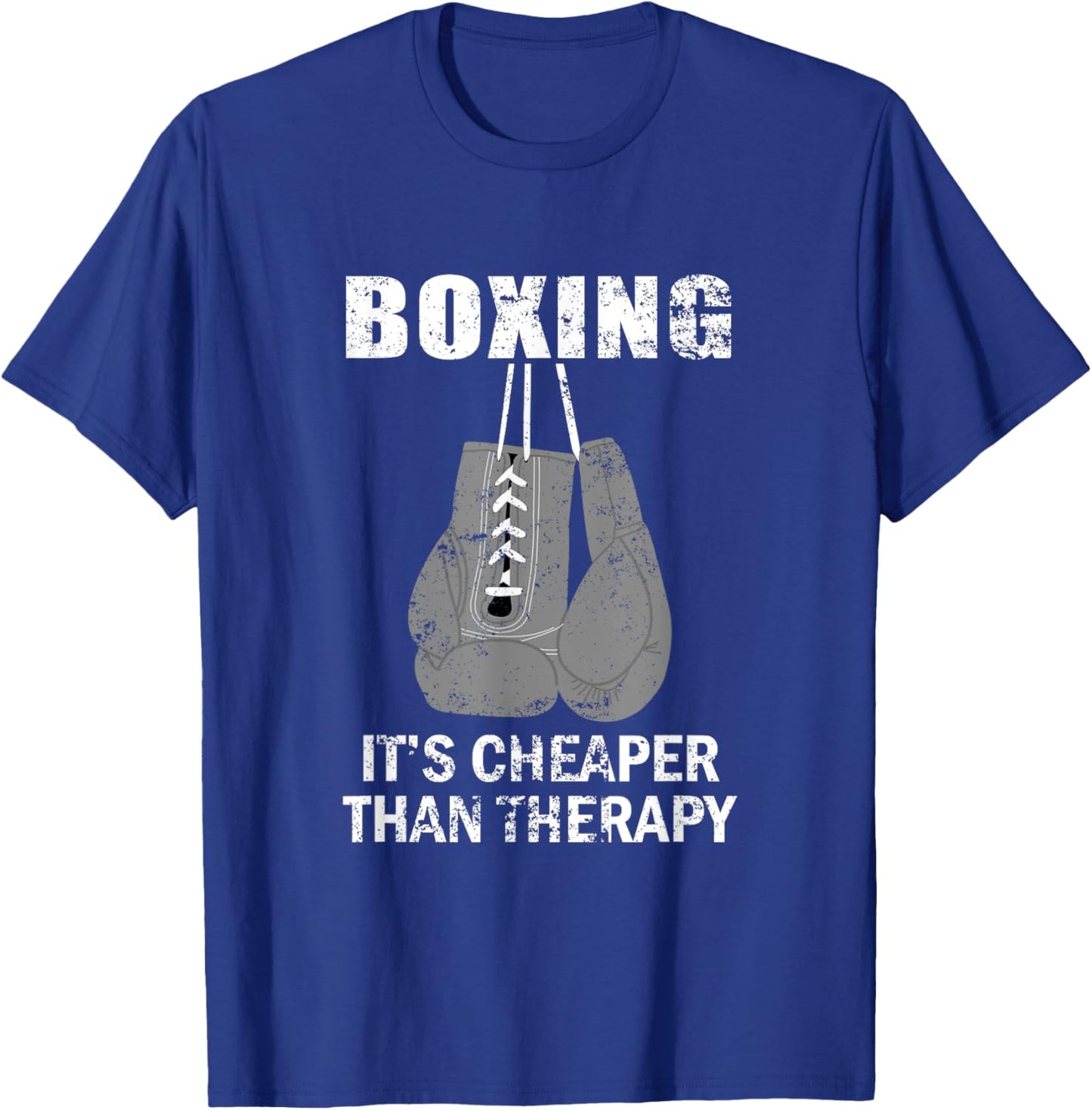 Boxing is cheaper than therapy for boxers T-Shirt - T-Shirt | Royal
