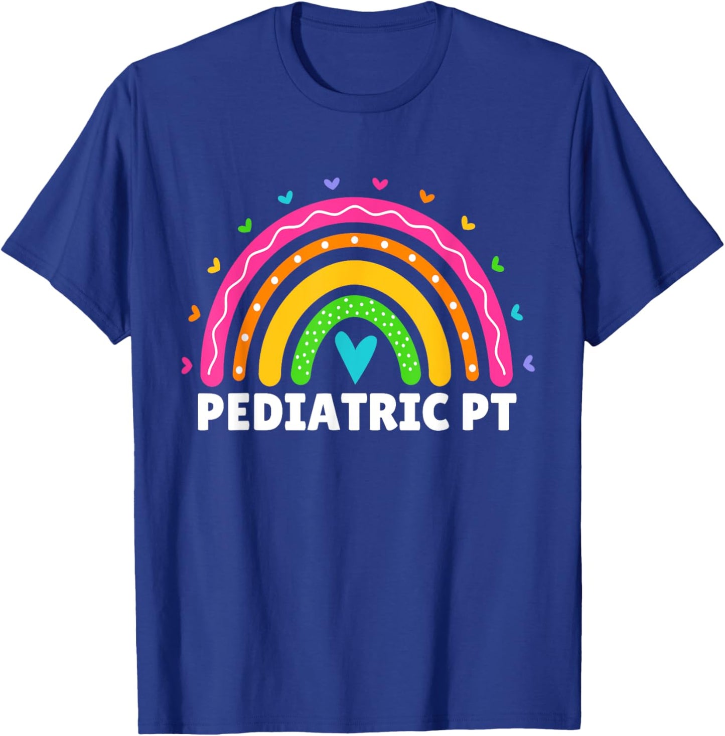 Pediatric PT PTA Rainbow Physical Therapy Therapist Month T-Shirt - T-Shirt | Royal