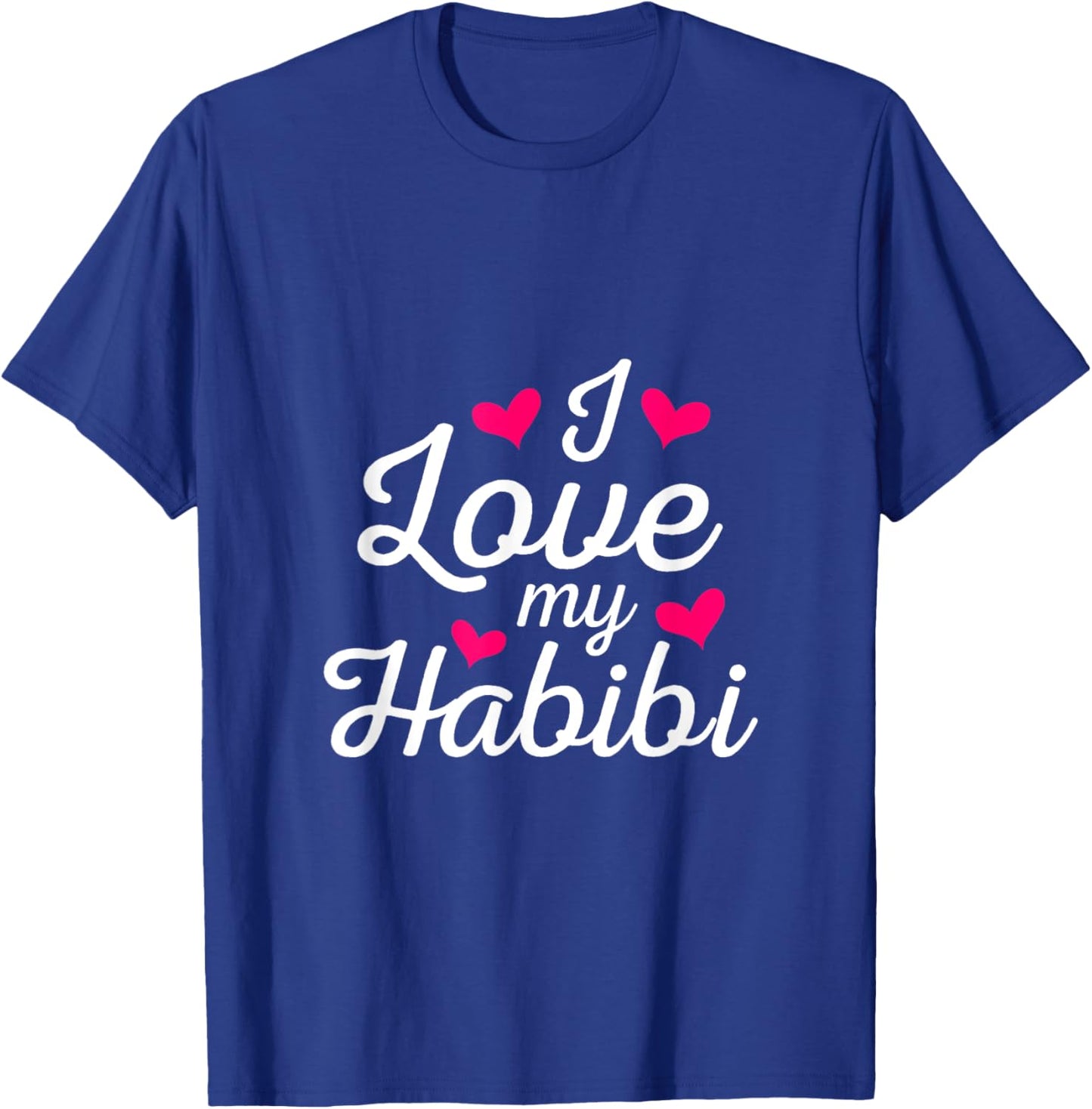 I love my Habibi forever, my sweetheart, my darling, my love T-Shirt - T-Shirt | Royal
