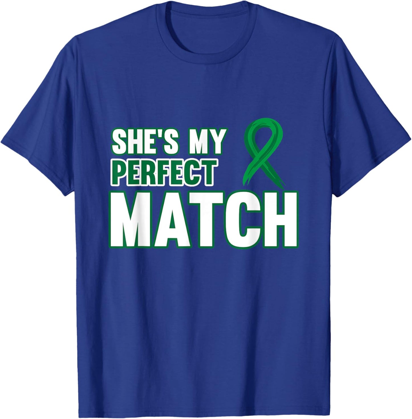 She's My Perfect Match Kidney Organ Donor Awareness Graphic T-Shirt - T-Shirt | Royal