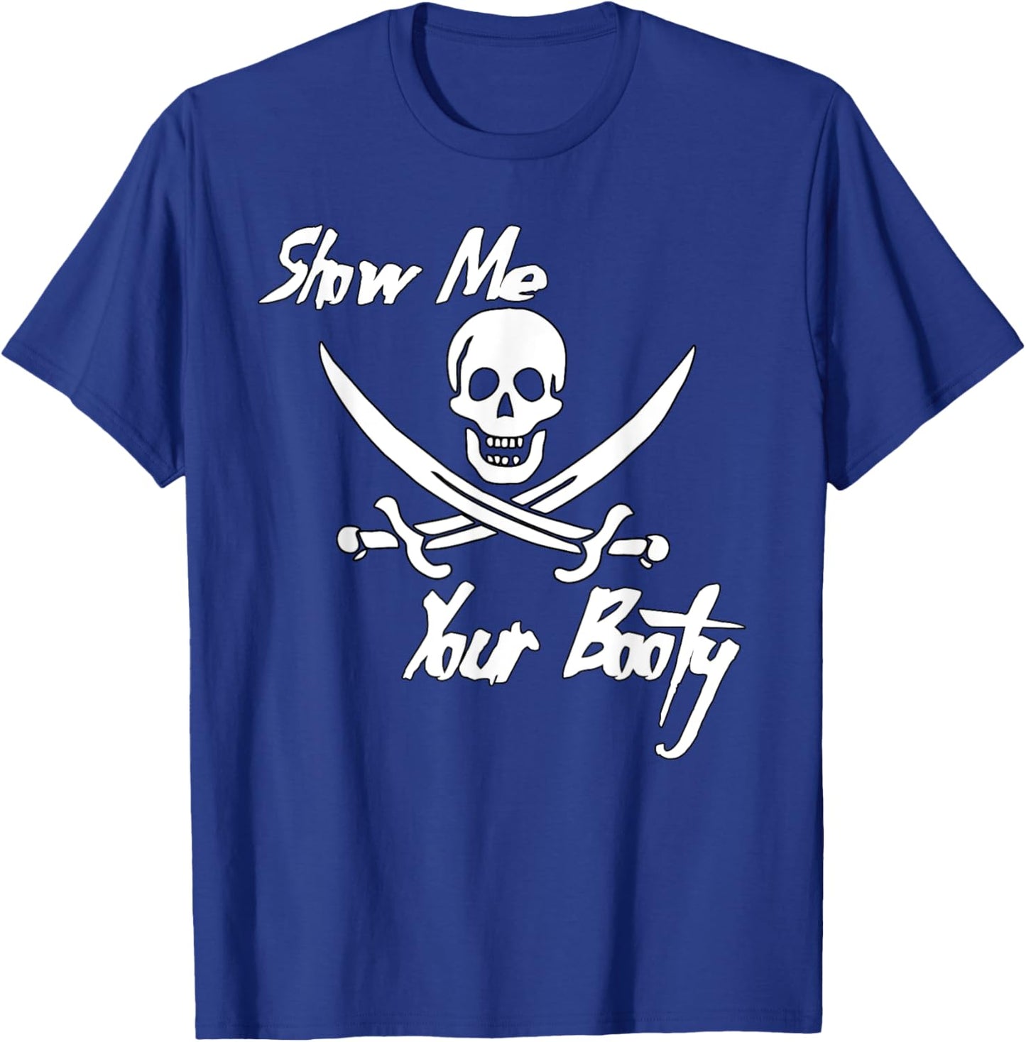 Show Me Your Booty Funny Ice Breaker T-Shirt - T-Shirt | Royal