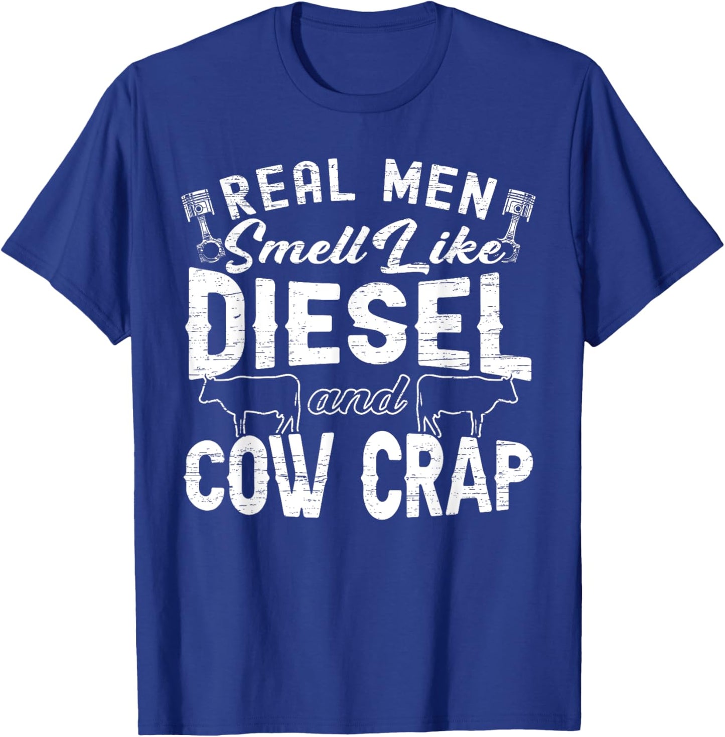 Real Men Smell Like Diesel & Cow Crap Tractor & Cow Lover T-Shirt - T-Shirt | Royal
