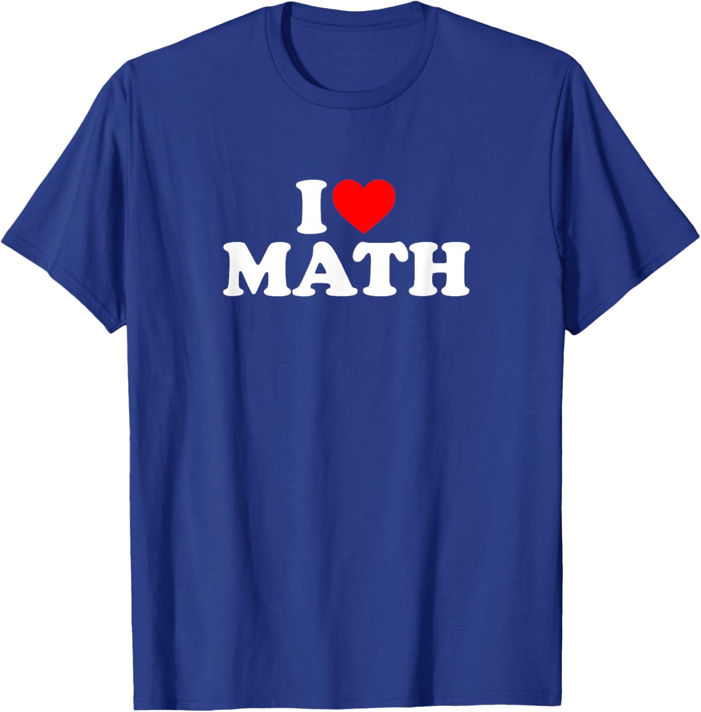 I Love Math T-Shirt - T-Shirt | Royal