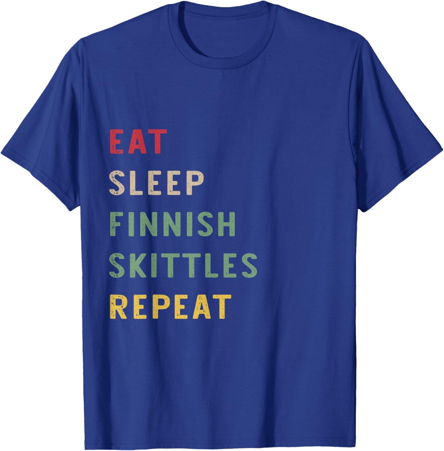 Eat Sleep Finnish Skittles repeat Retro Vintage Funny Player T-Shirt - T-Shirt | Royal