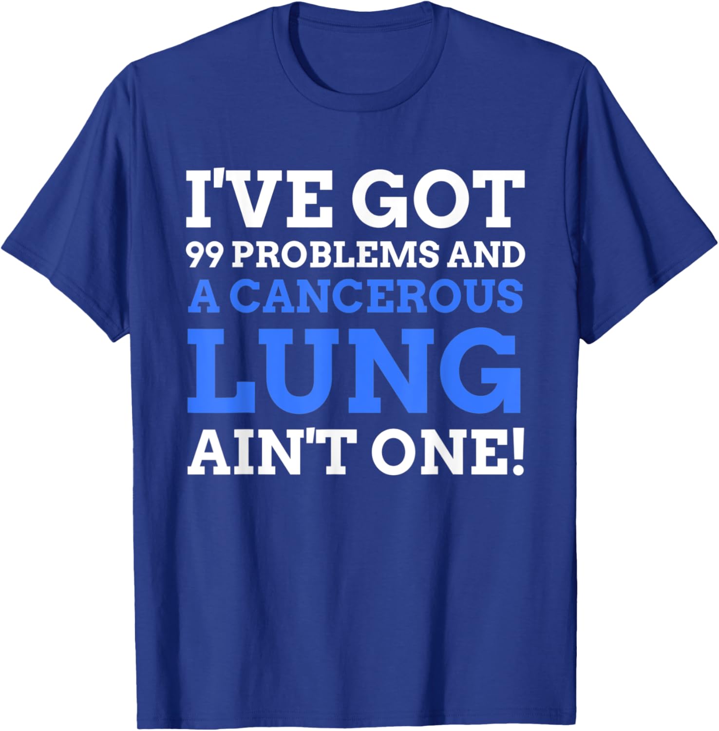 Lobectomy Gifts Funny Lung Cancer T-Shirt - T-Shirt | Royal