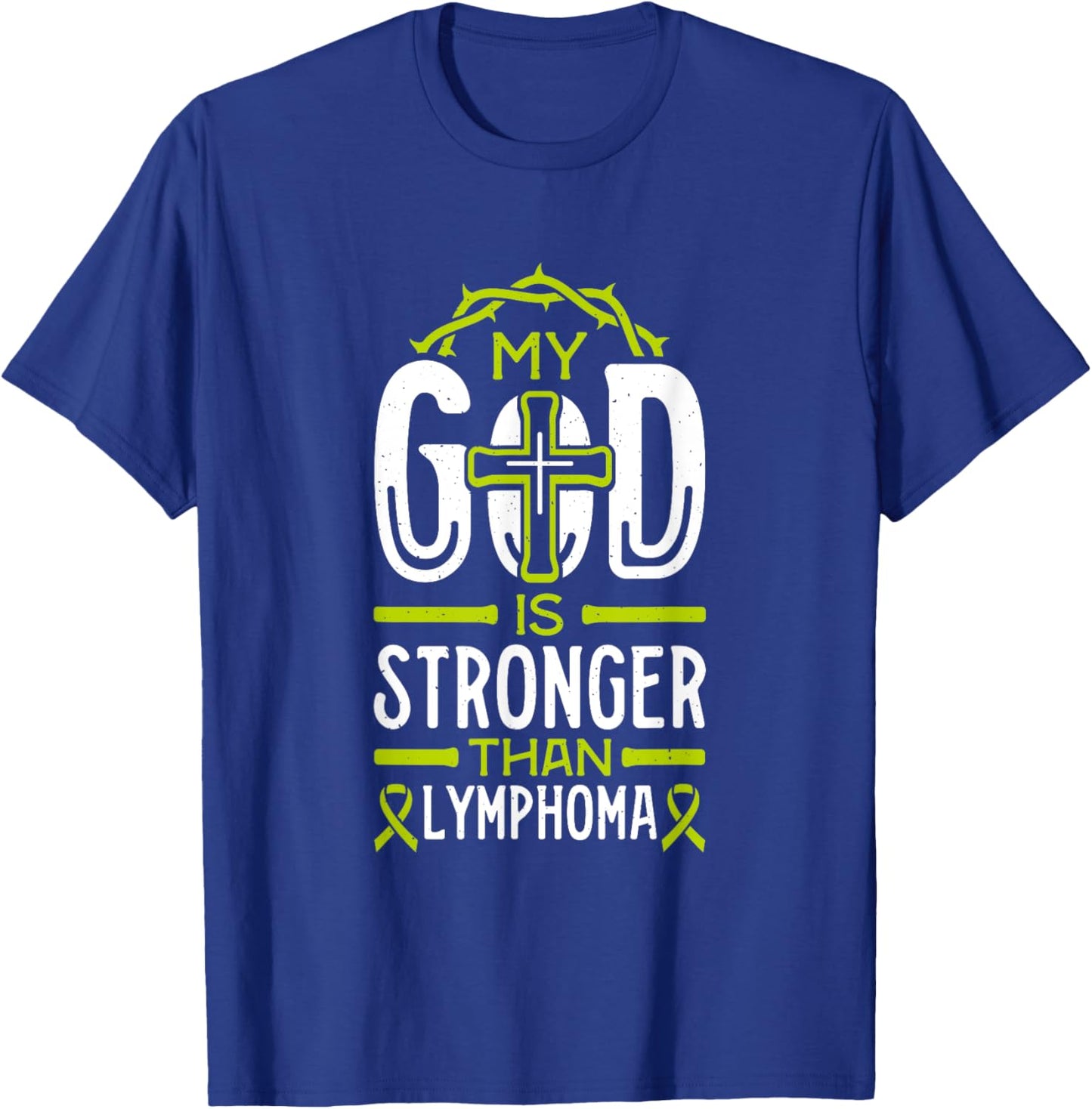My God is Stronger Than Lymphoma Survivor T-Shirt - T-Shirt | Royal
