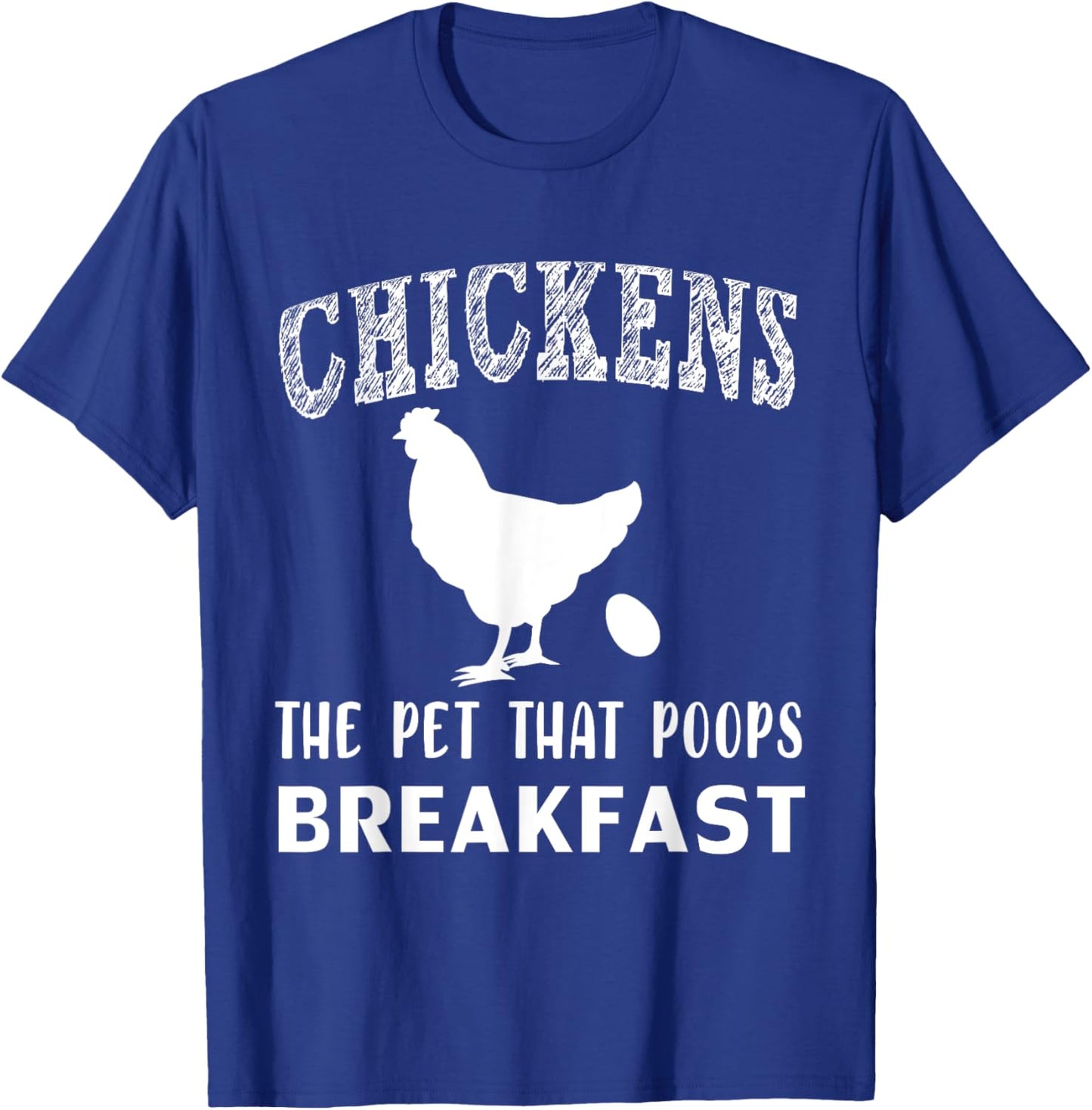 Funny Chickens the Pet that Poops Breakfast T-Shirt - T-Shirt | Royal