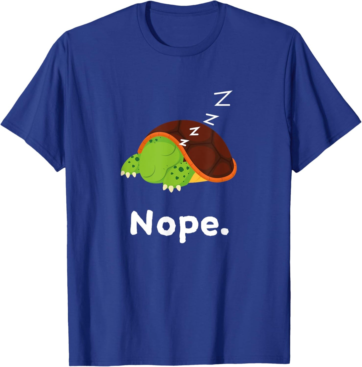 Nope Turtle Turtles Nap Sleep Sleeping Pajama Nightgown T-Shirt - T-Shirt | Royal