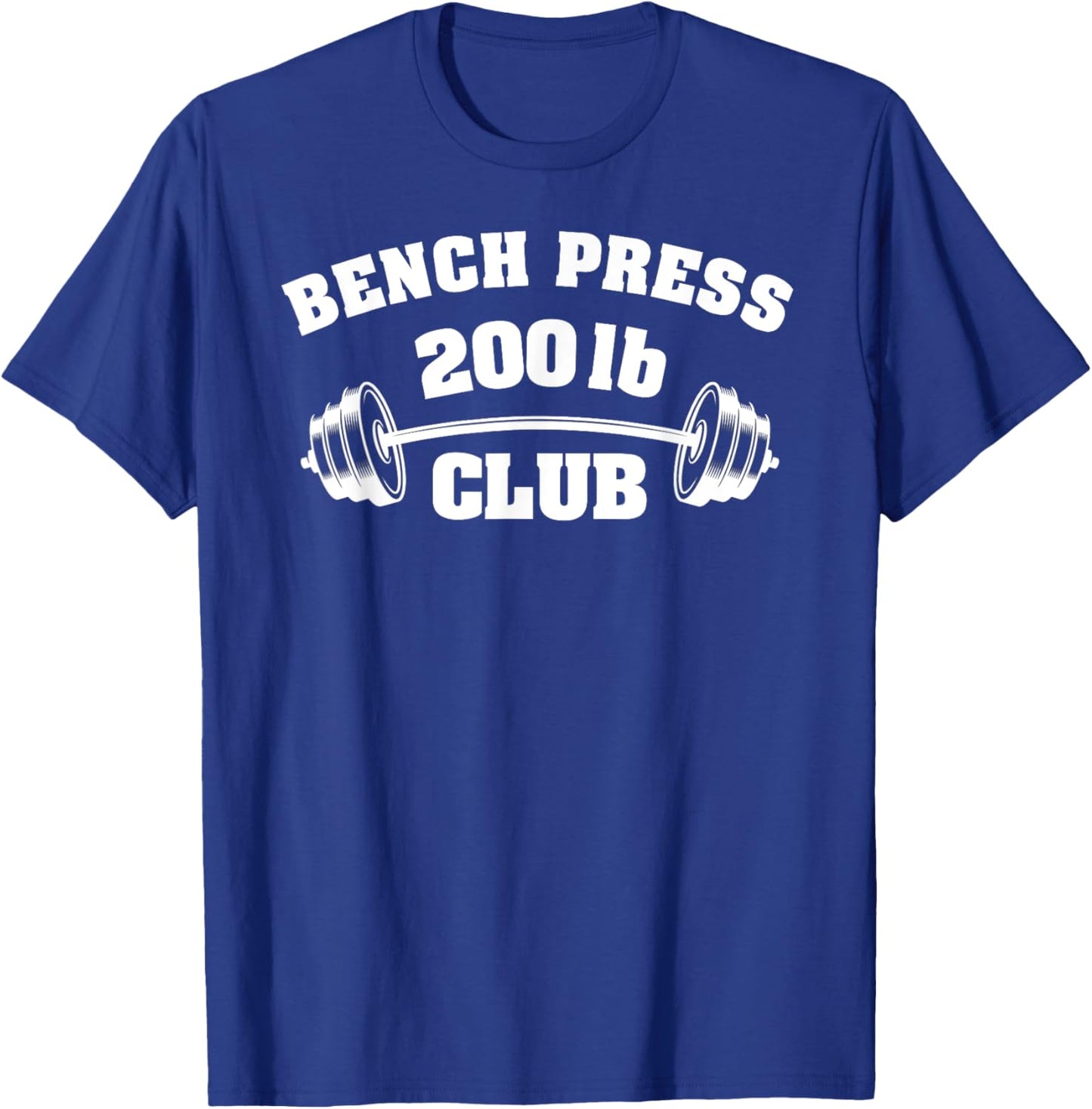 200 Lbs Pound Bench Press Club Gym Weightlifting Powerlift T-Shirt - T-Shirt | Royal